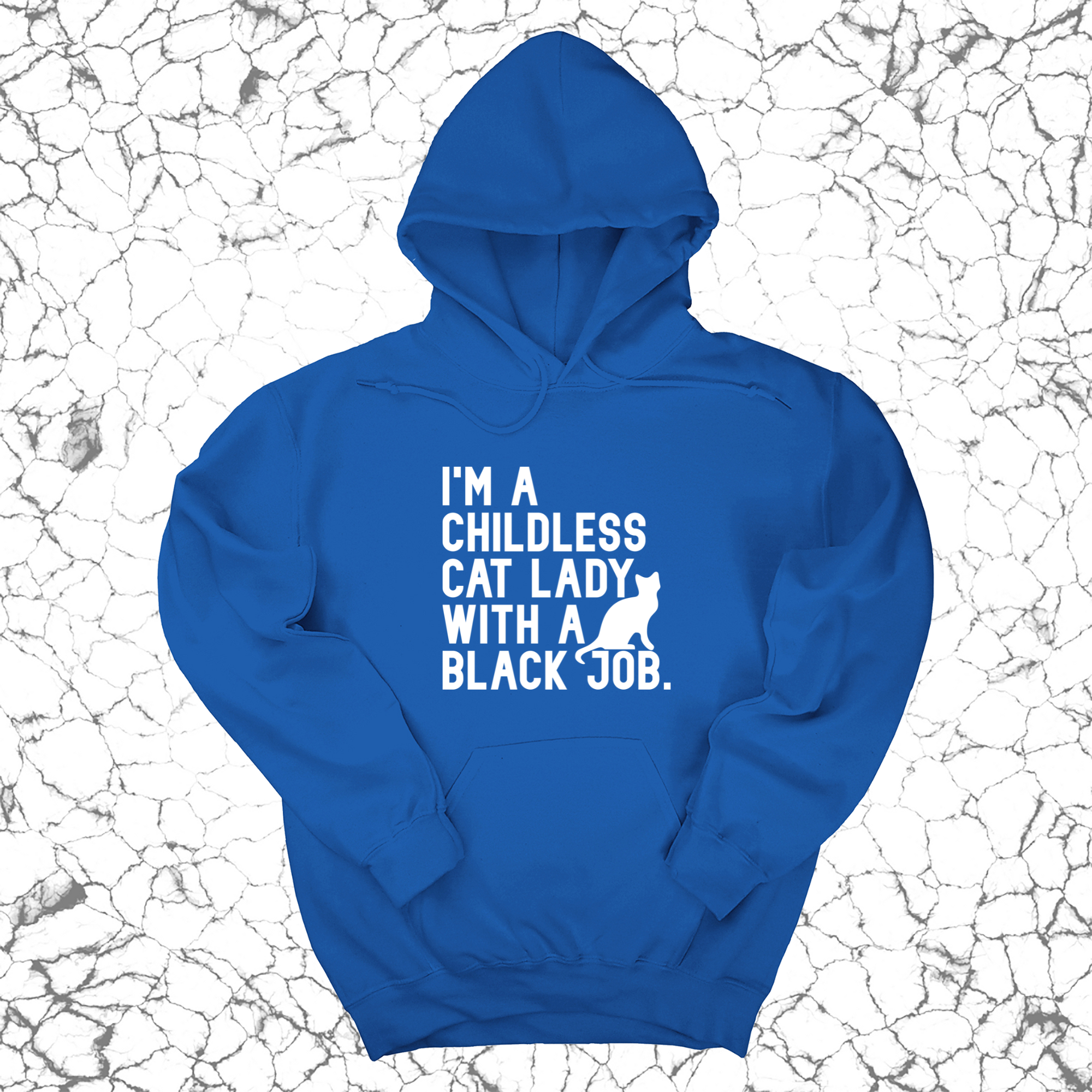 I'm a Childless Cat Lady with a Black Job Unisex Hoodie-Hoodie-The Original God Ain't Petty But I Am