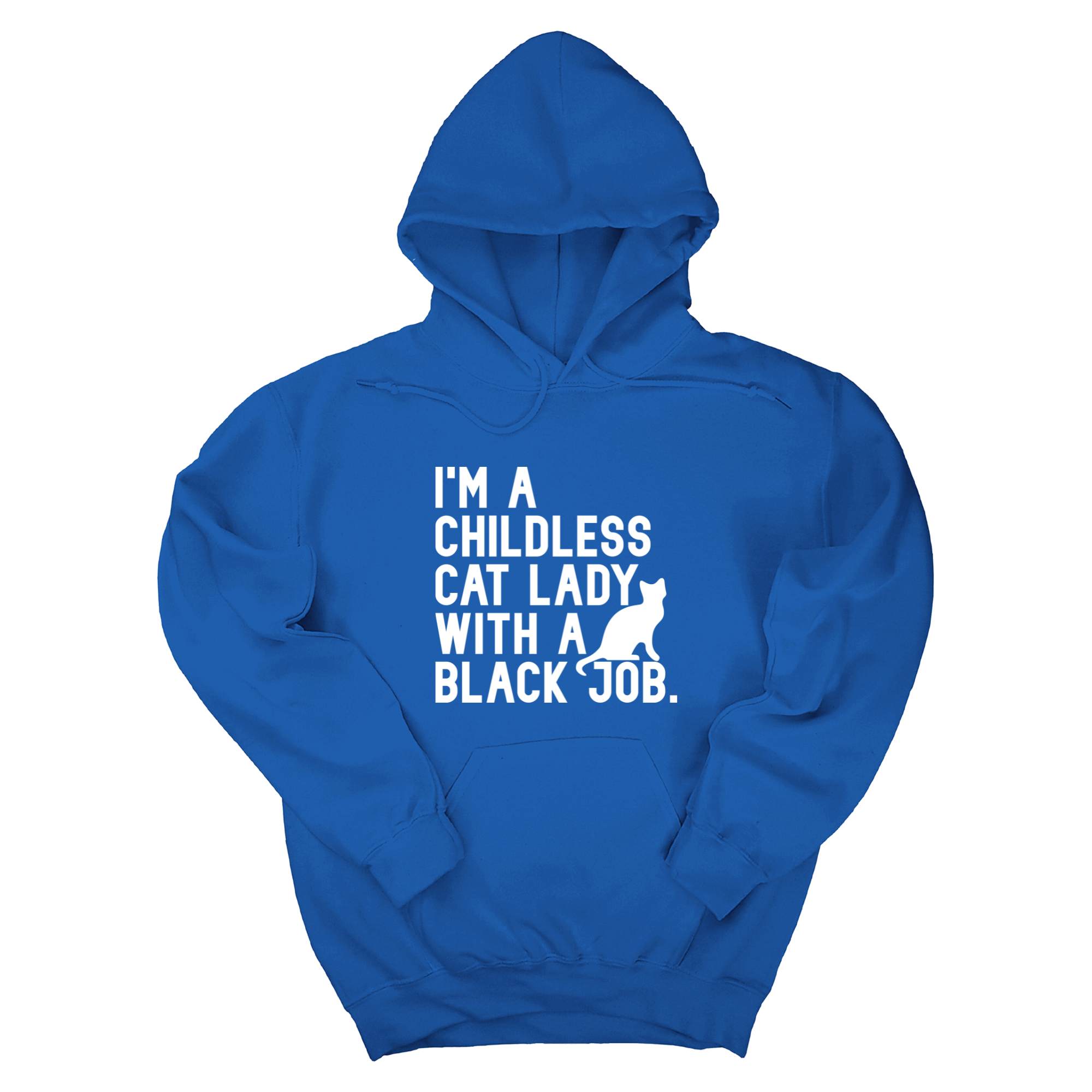 I'm a Childless Cat Lady with a Black Job Unisex Hoodie-Hoodie-The Original God Ain't Petty But I Am