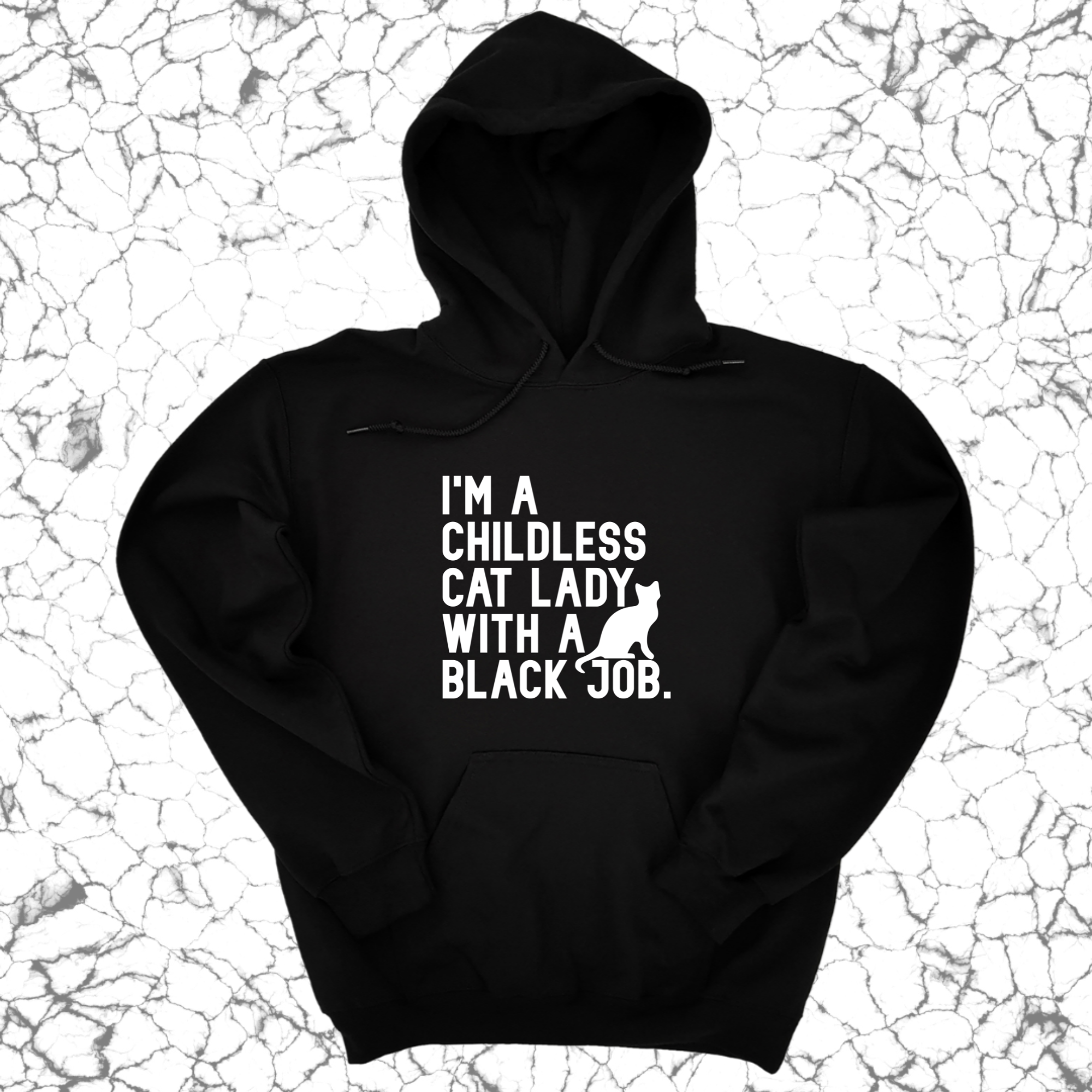 I'm a Childless Cat Lady with a Black Job Unisex Hoodie-Hoodie-The Original God Ain't Petty But I Am