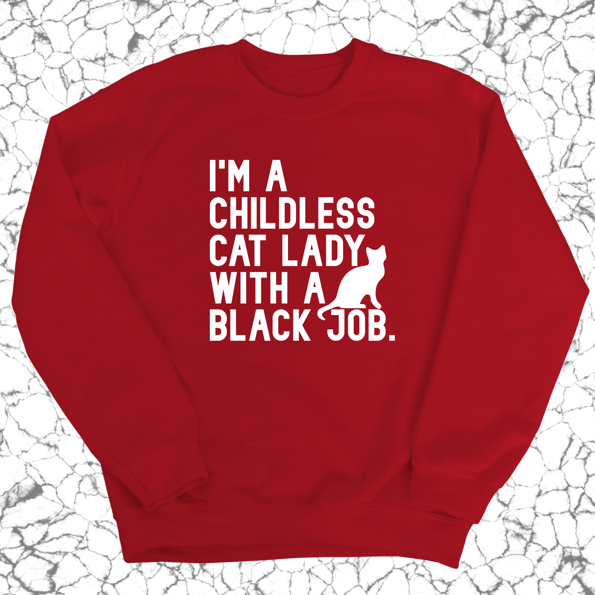 I'm a Childless Cat Lady with a Black Job Unisex Sweatshirt-Sweatshirt-The Original God Ain't Petty But I Am