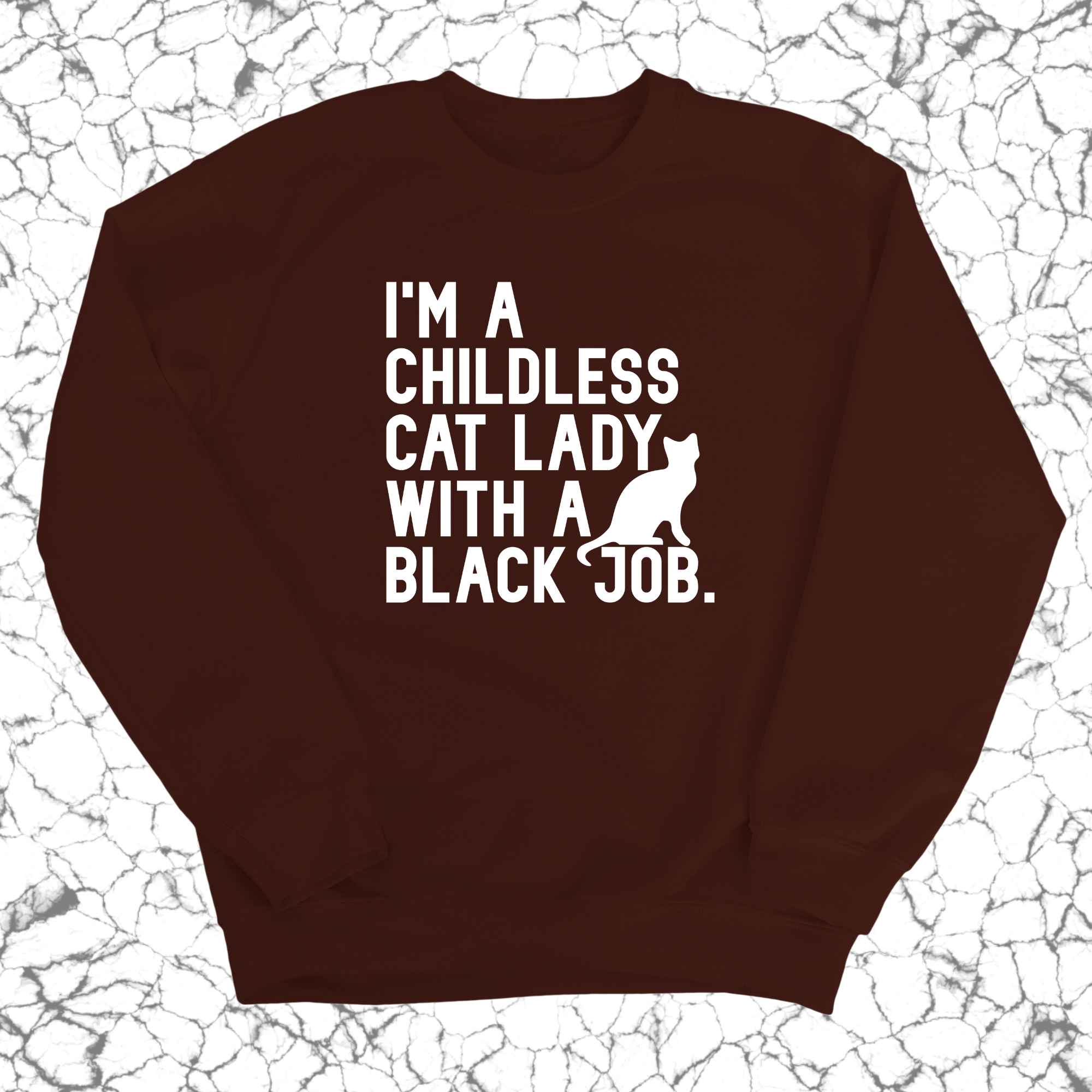 I'm a Childless Cat Lady with a Black Job Unisex Sweatshirt-Sweatshirt-The Original God Ain't Petty But I Am