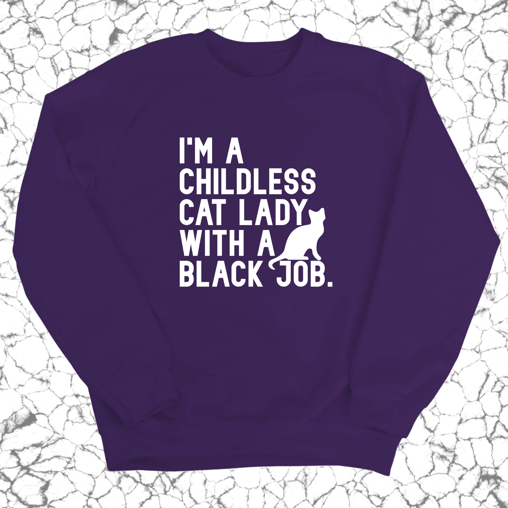 I'm a Childless Cat Lady with a Black Job Unisex Sweatshirt-Sweatshirt-The Original God Ain't Petty But I Am