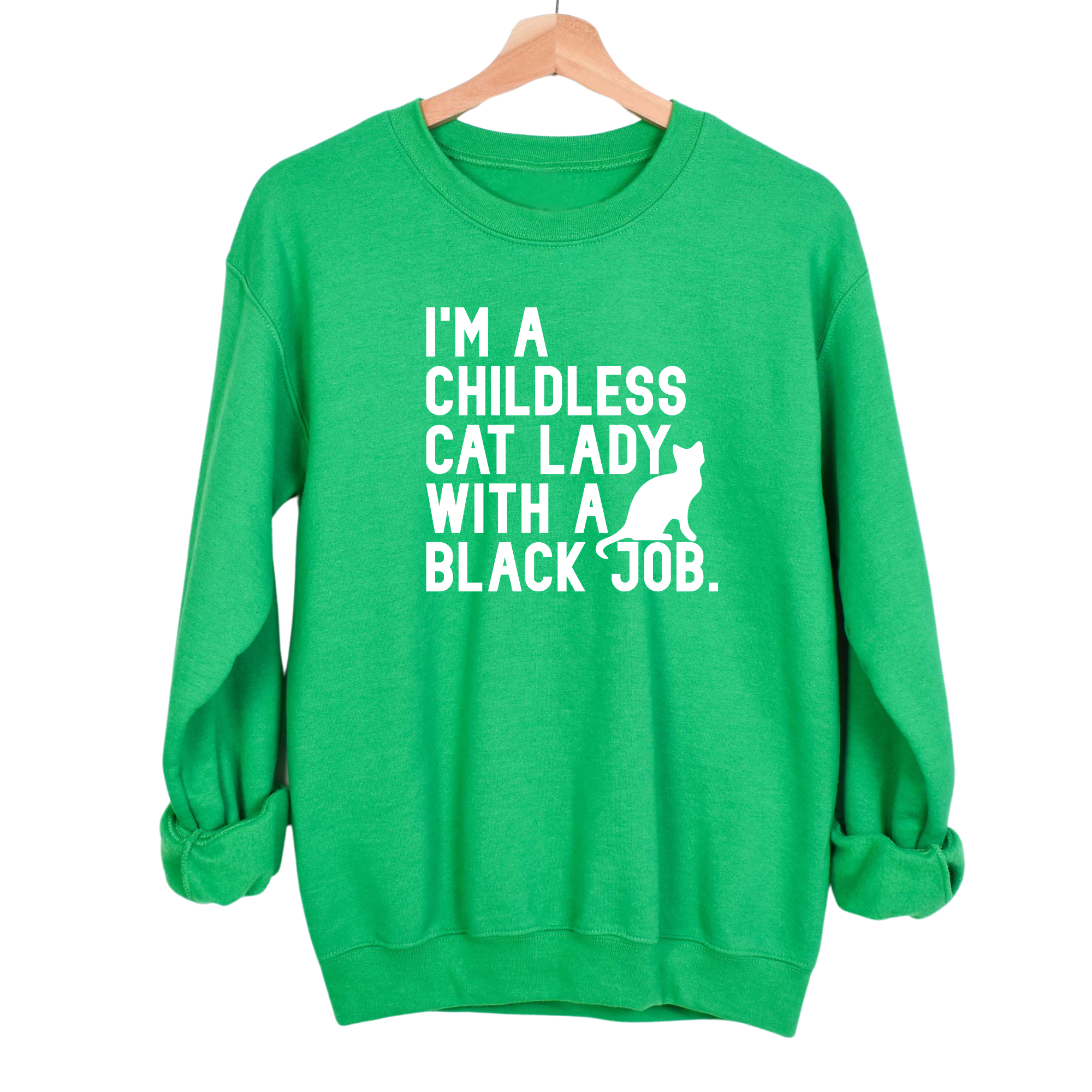 I'm a Childless Cat Lady with a Black Job Unisex Sweatshirt-Sweatshirt-The Original God Ain't Petty But I Am