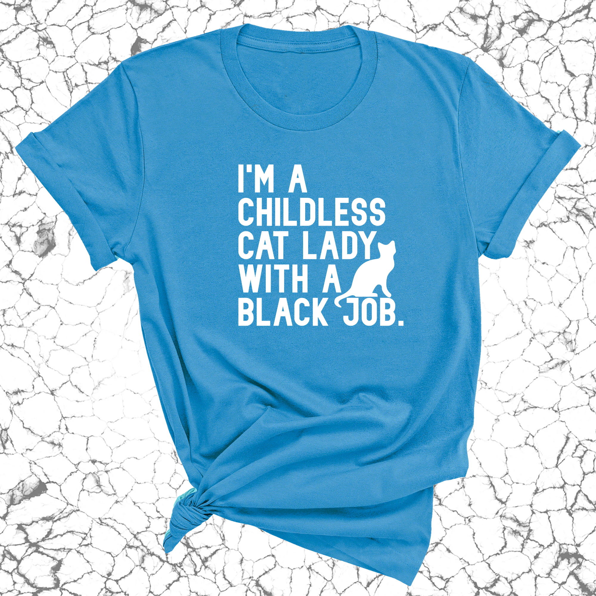 I'm a Childless Cat Lady with a Black Job Unisex Tee-T-Shirt-The Original God Ain't Petty But I Am