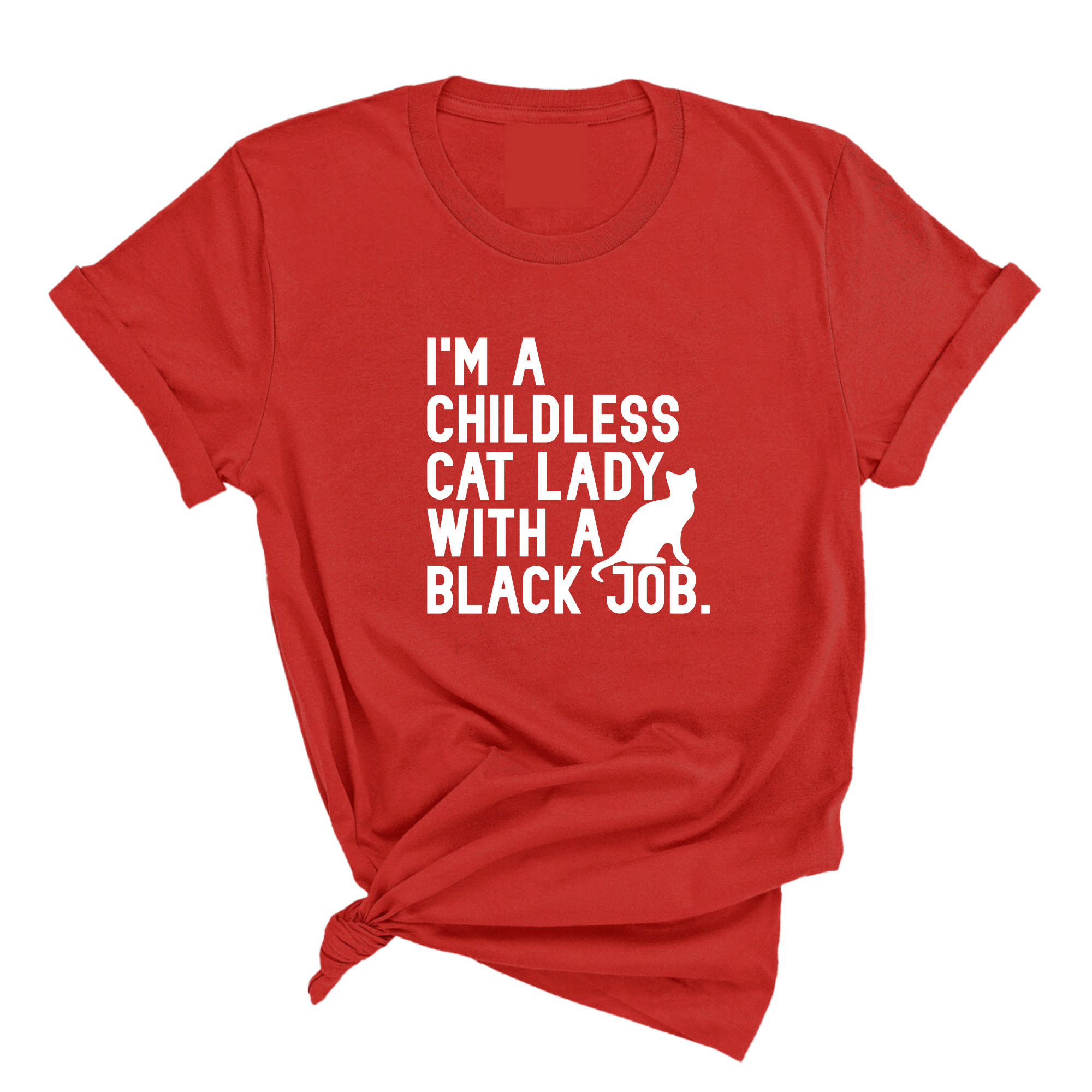 I'm a Childless Cat Lady with a Black Job Unisex Tee-T-Shirt-The Original God Ain't Petty But I Am