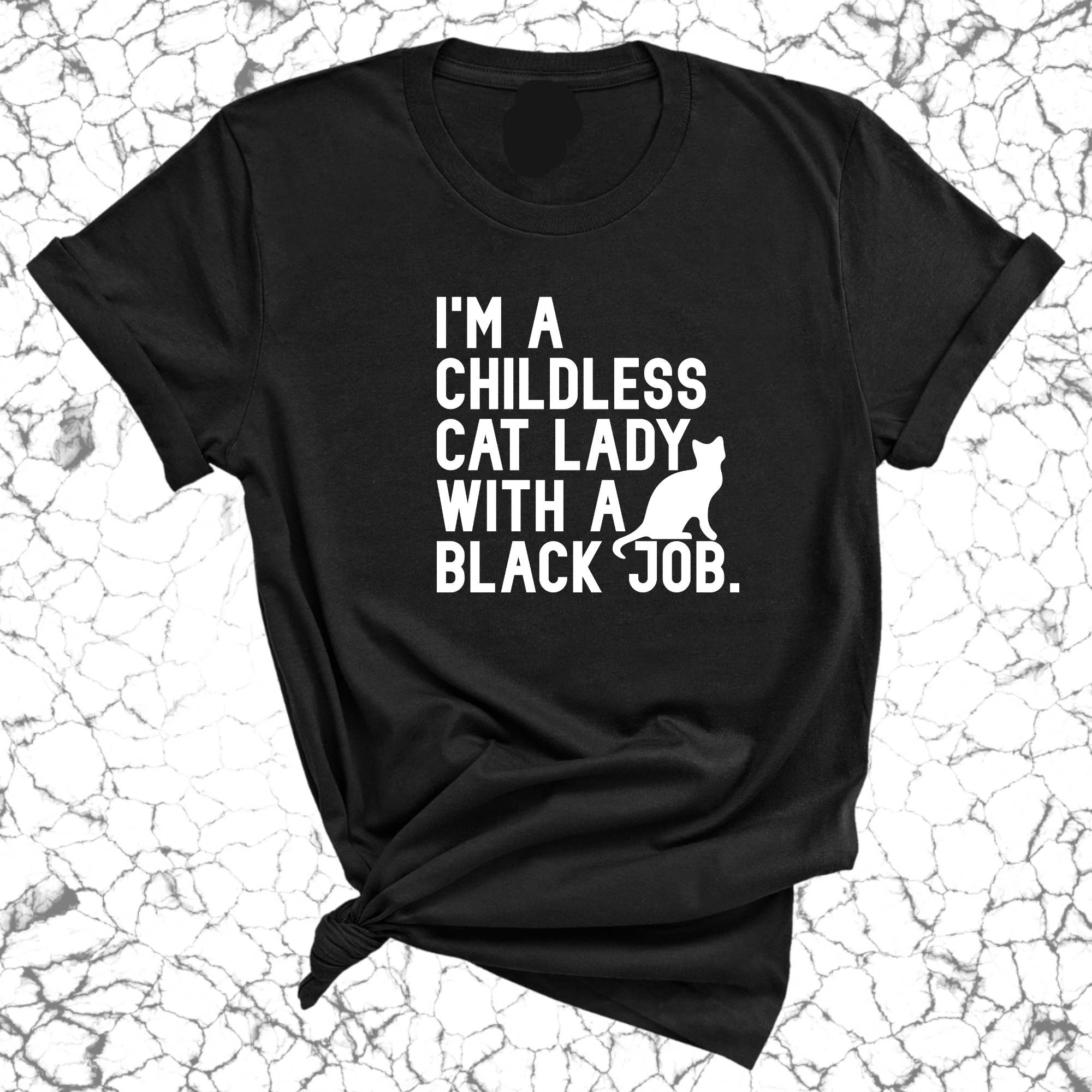 I'm a Childless Cat Lady with a Black Job Unisex Tee-T-Shirt-The Original God Ain't Petty But I Am