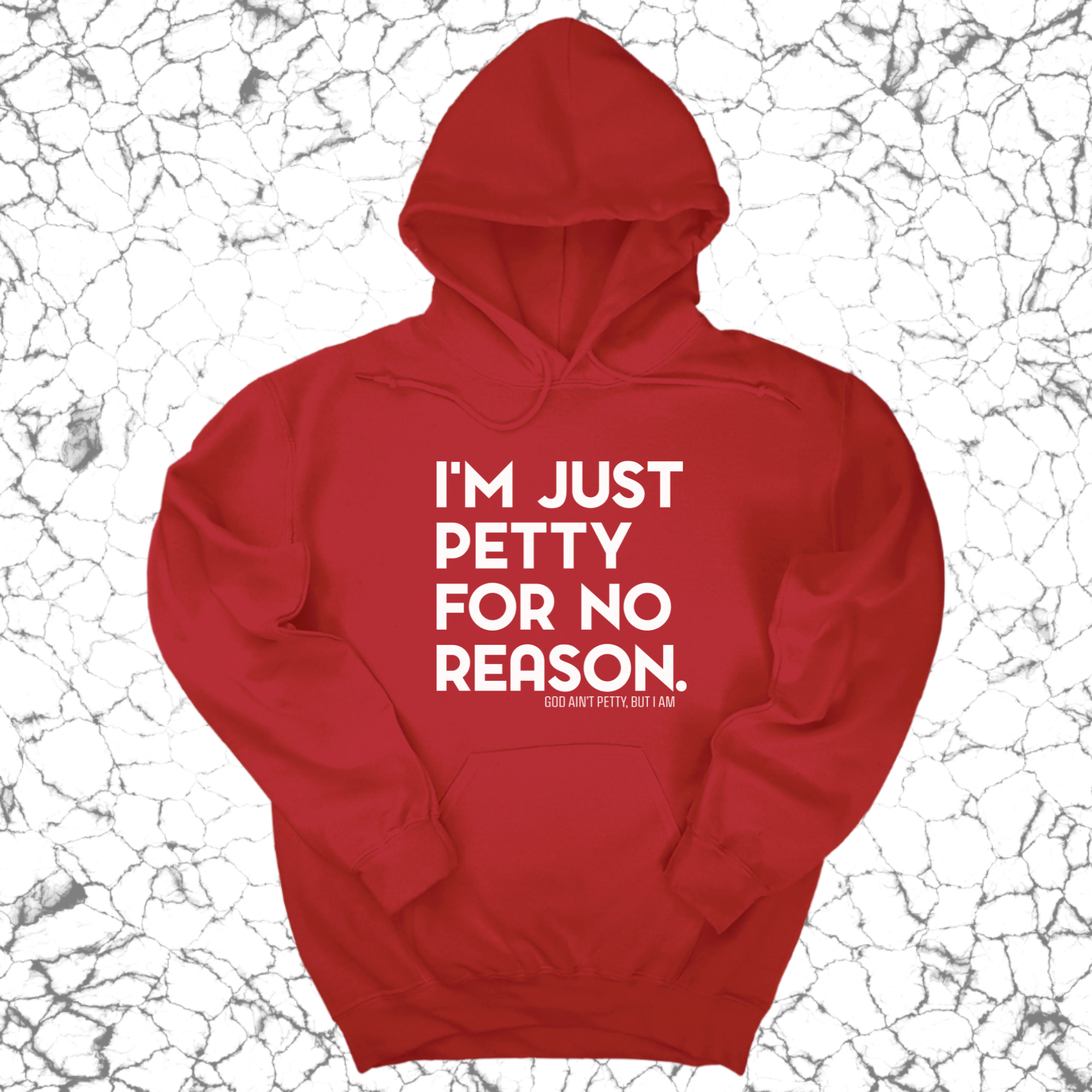 I'm just Petty for no Reason Unisex Hoodie-Hoodie-The Original God Ain't Petty But I Am