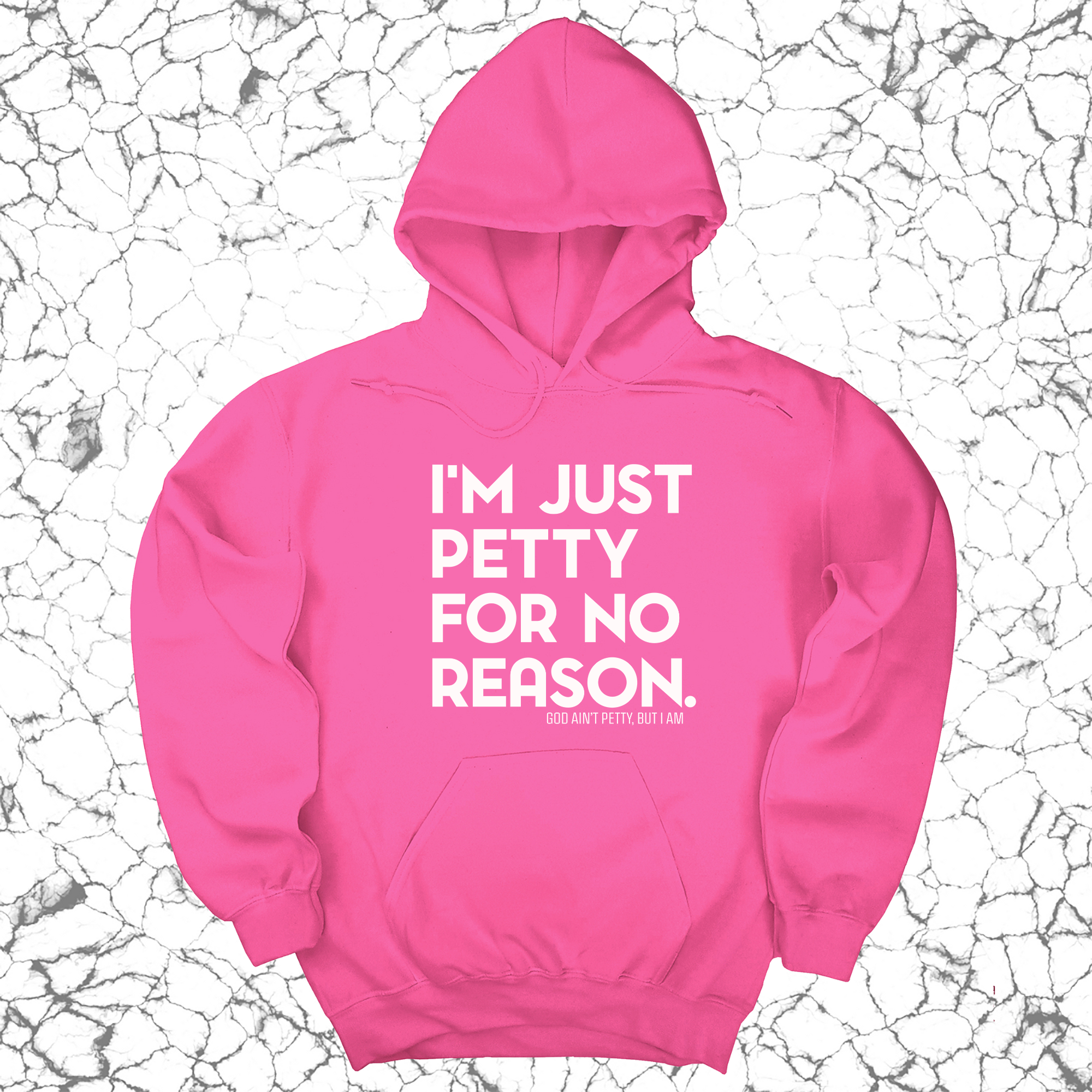 I'm just Petty for no Reason Unisex Hoodie-Hoodie-The Original God Ain't Petty But I Am