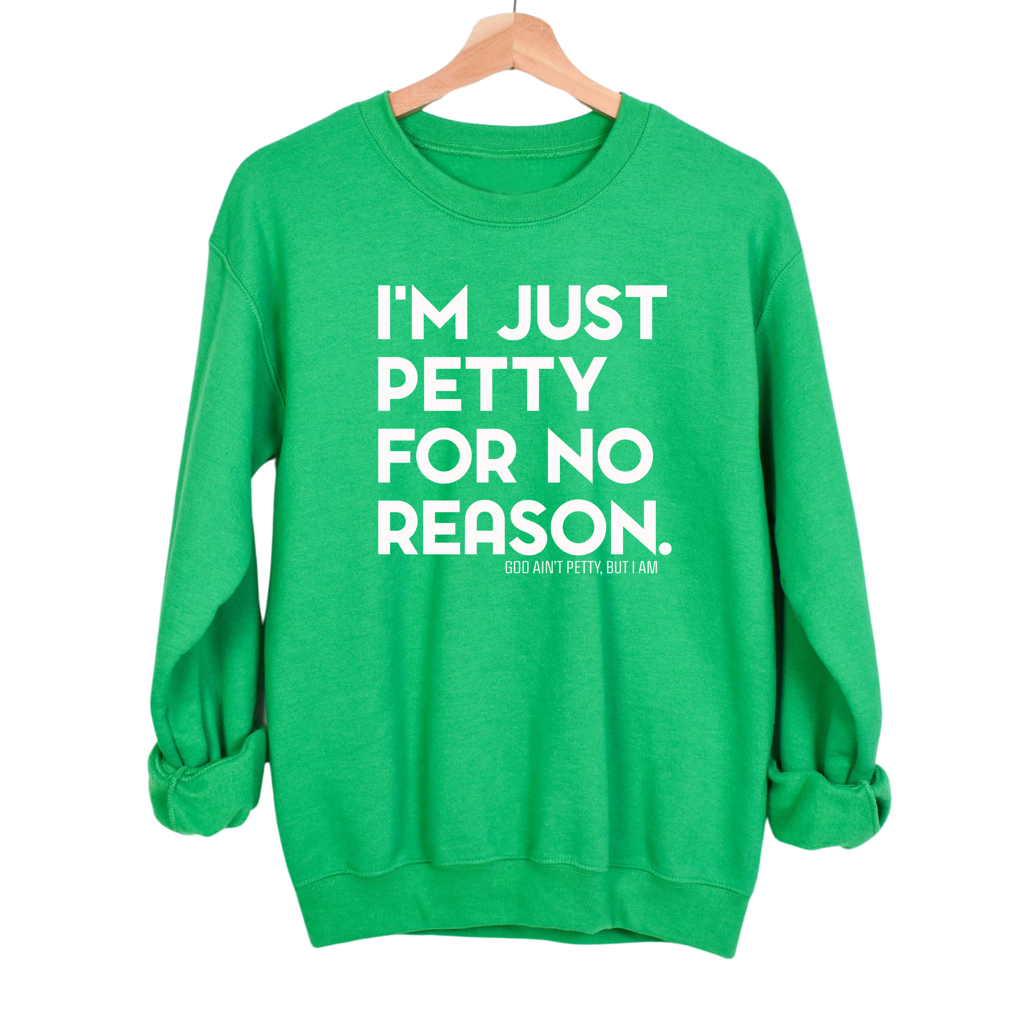 I'm just Petty for no Reason Unisex Sweatshirt-Sweatshirt-The Original God Ain't Petty But I Am