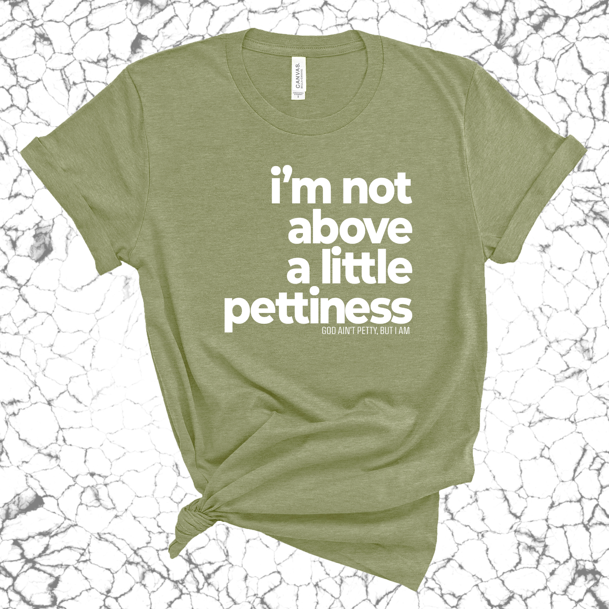 I'm not above a little pettiness Unisex tee (QUIZ)-T-Shirt-The Original God Ain't Petty But I Am