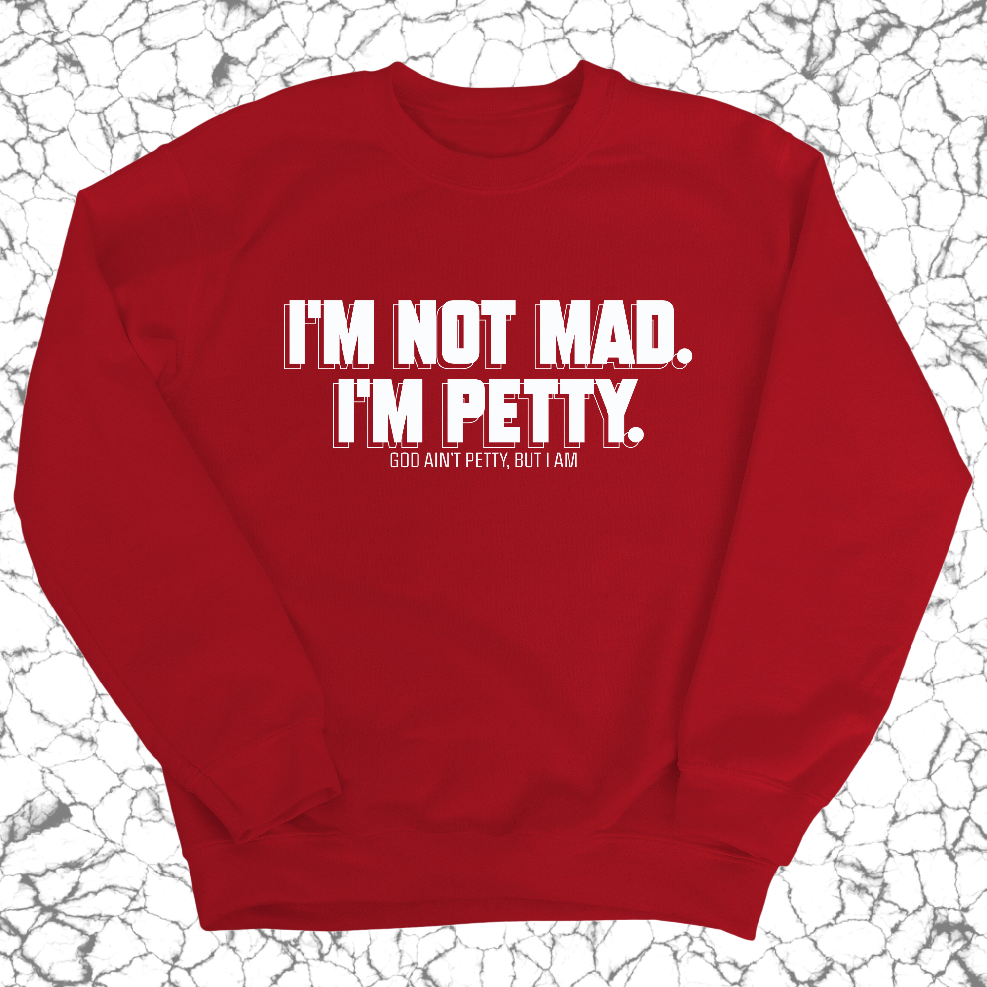 I'm not mad I'm petty Unisex Sweatshirt-Sweatshirt-The Original God Ain't Petty But I Am