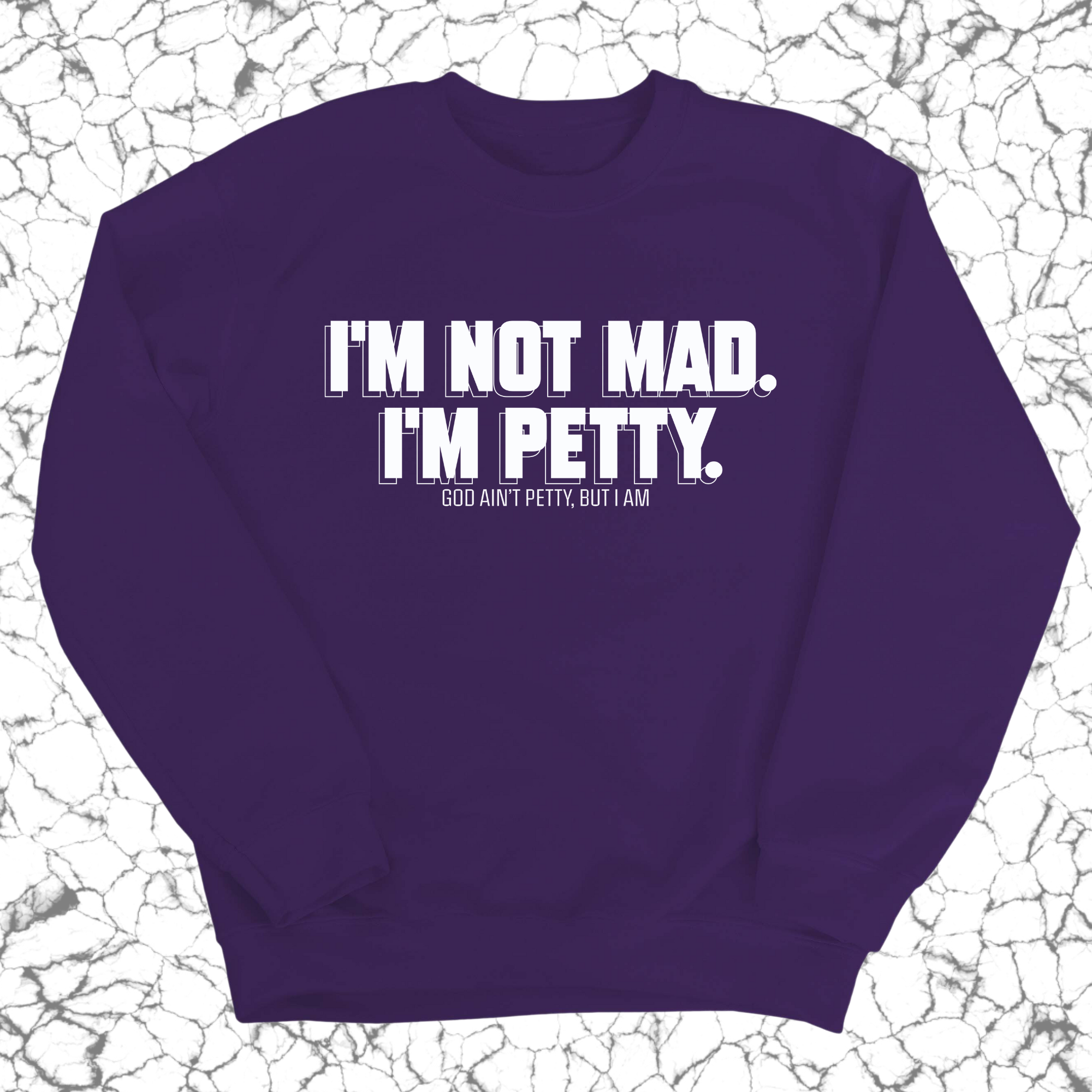 I'm not mad I'm petty Unisex Sweatshirt-Sweatshirt-The Original God Ain't Petty But I Am