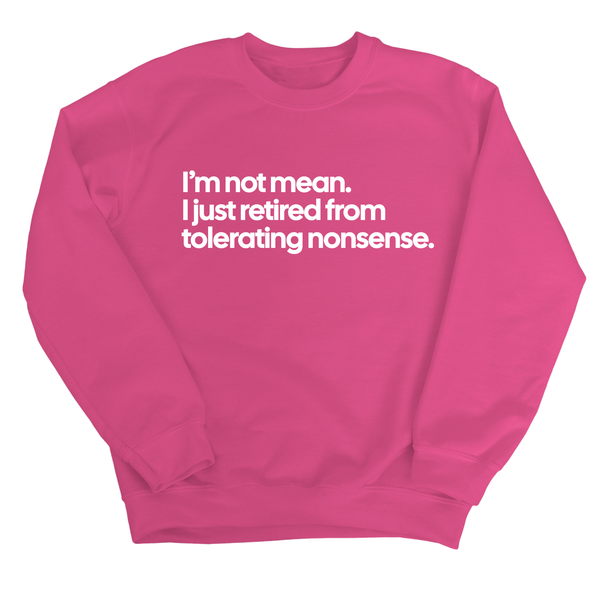 I'm not mean, I just retired from tolerating nonsense Unisex Sweatshirt-Sweatshirt-The Original God Ain't Petty But I Am