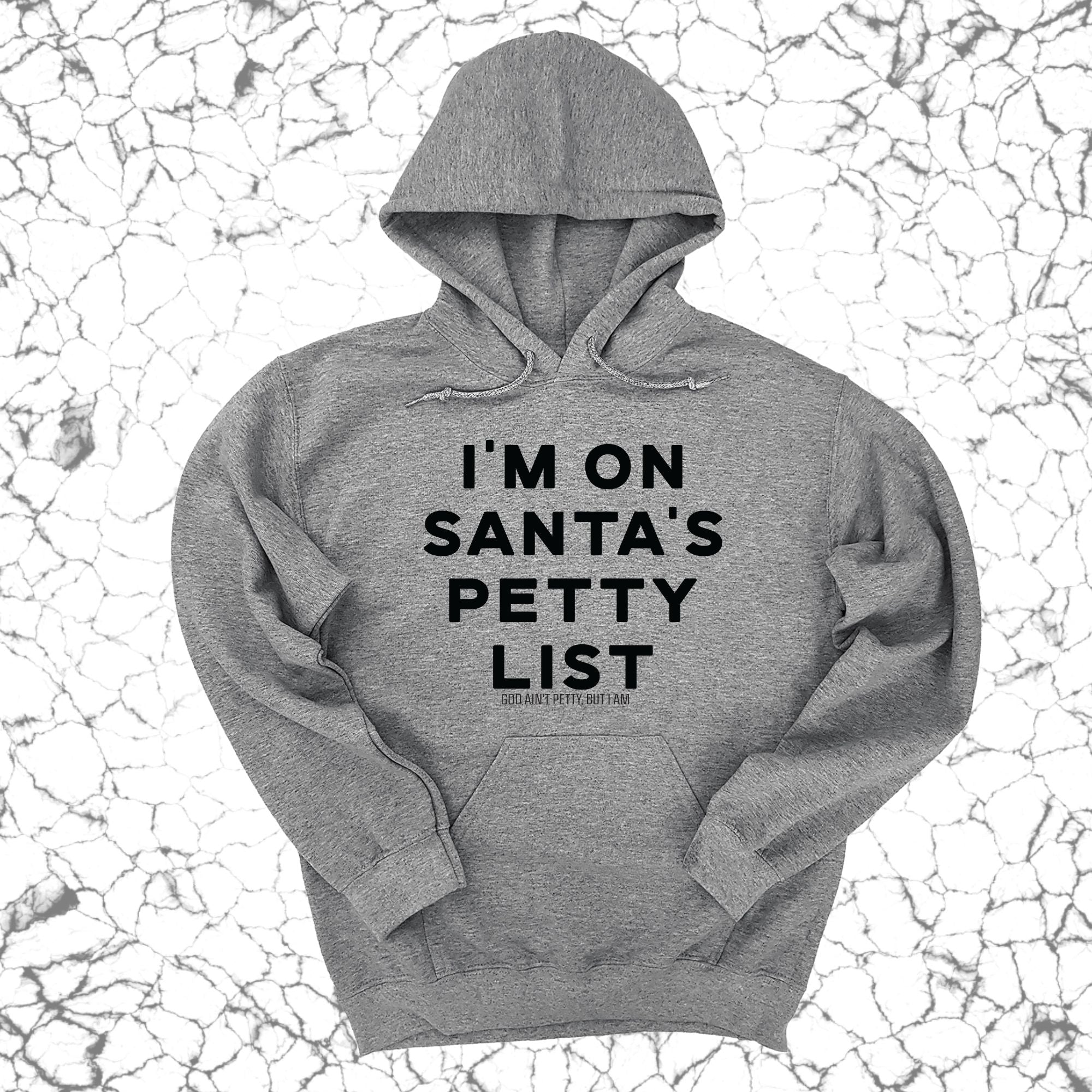 I'm on Santa's Petty List Unisex Hoodie-Hoodie-The Original God Ain't Petty But I Am