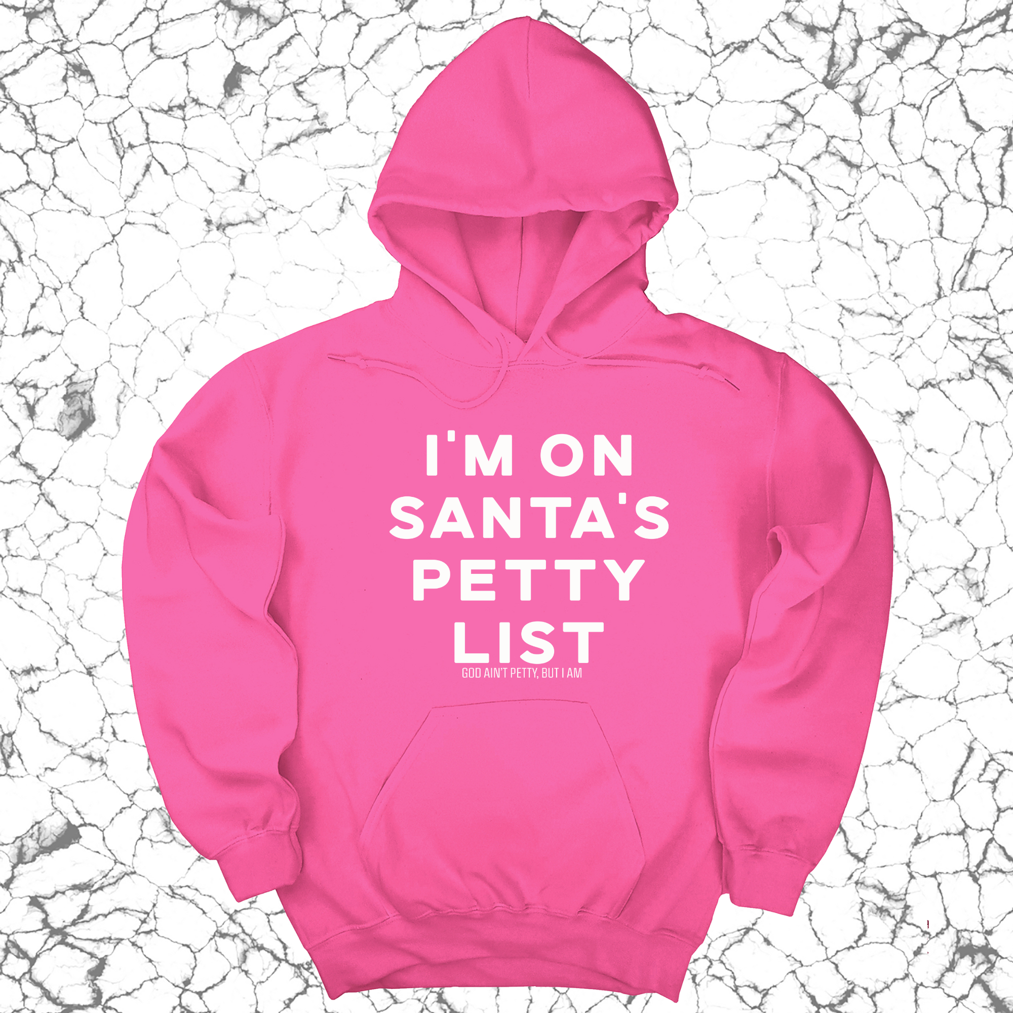 I'm on Santa's Petty List Unisex Hoodie-Hoodie-The Original God Ain't Petty But I Am