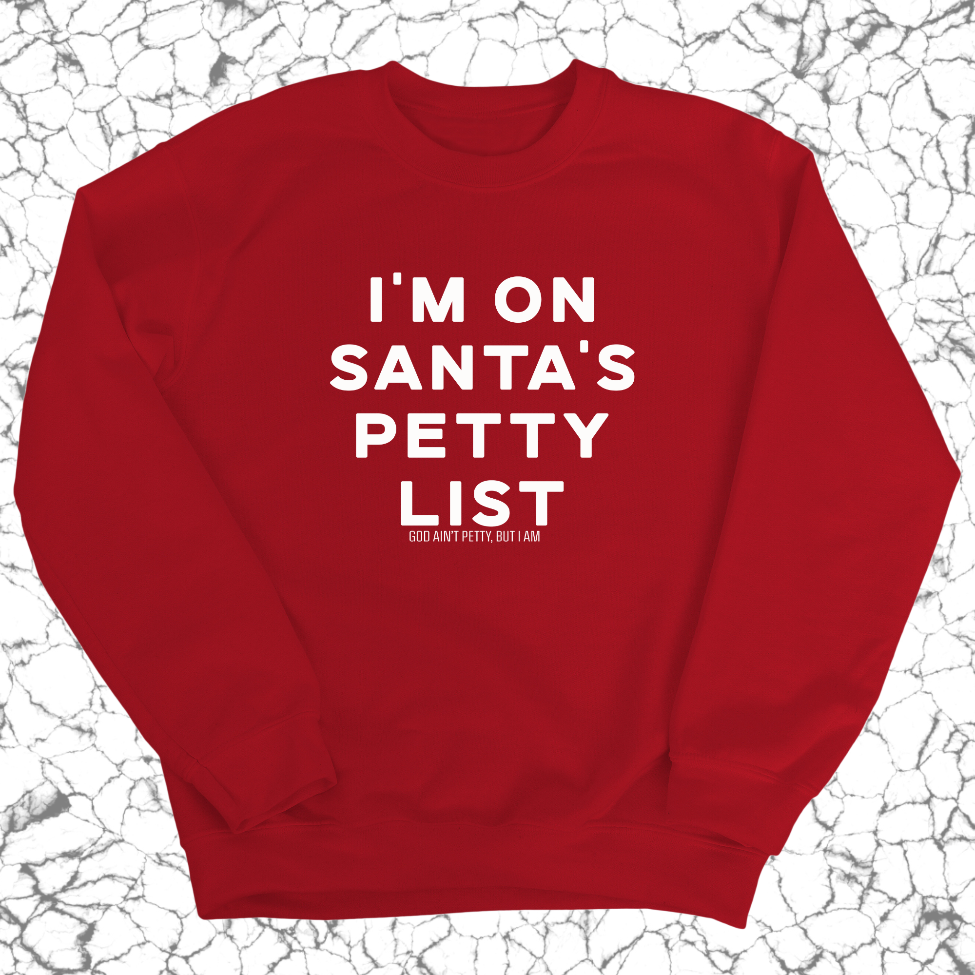 I'm on Santa's Petty List Unisex Sweatshirt-Sweatshirt-The Original God Ain't Petty But I Am