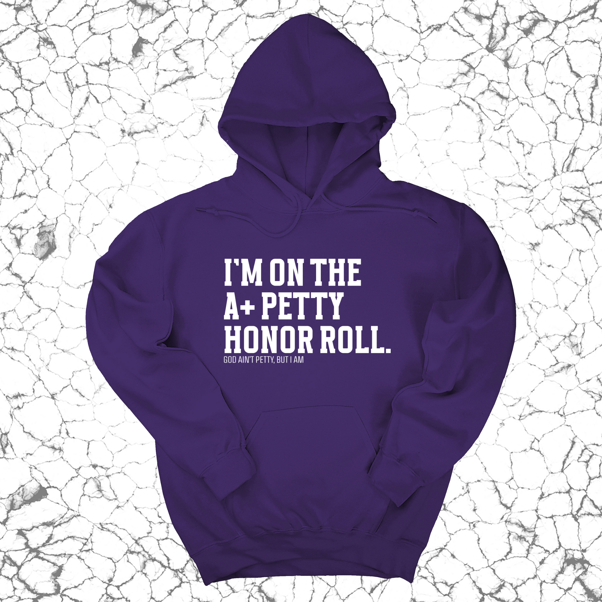 I'm on the A+ Petty Honor Roll Unisex Hoodie-Hoodie-The Original God Ain't Petty But I Am