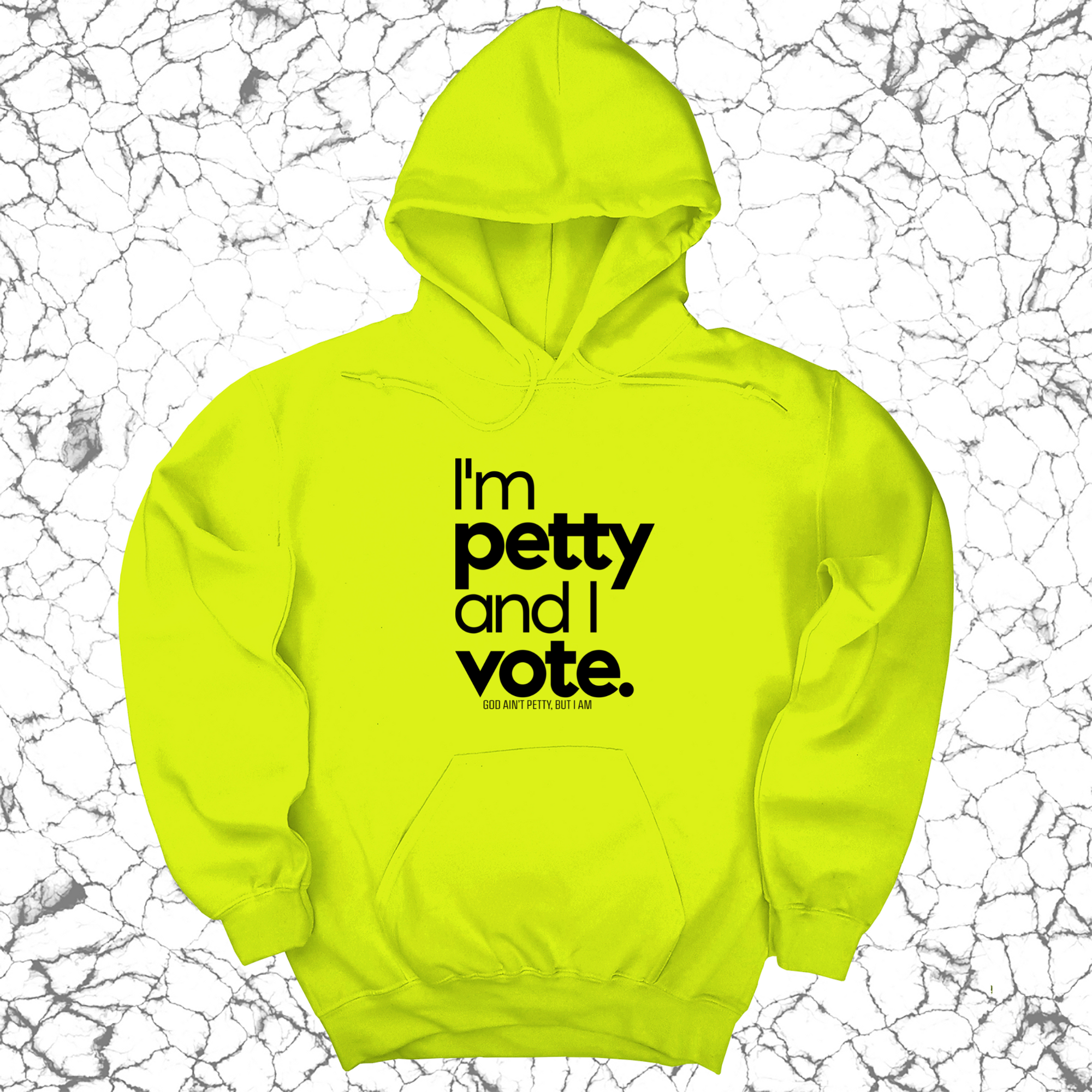 I'm petty and I vote Unisex Hoodie-Hoodie-The Original God Ain't Petty But I Am