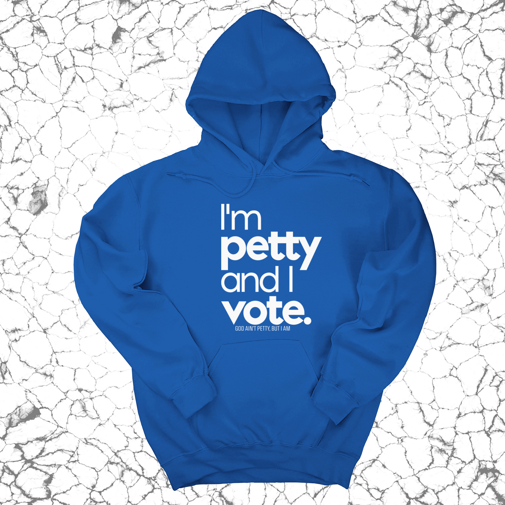 I'm petty and I vote Unisex Hoodie-Hoodie-The Original God Ain't Petty But I Am