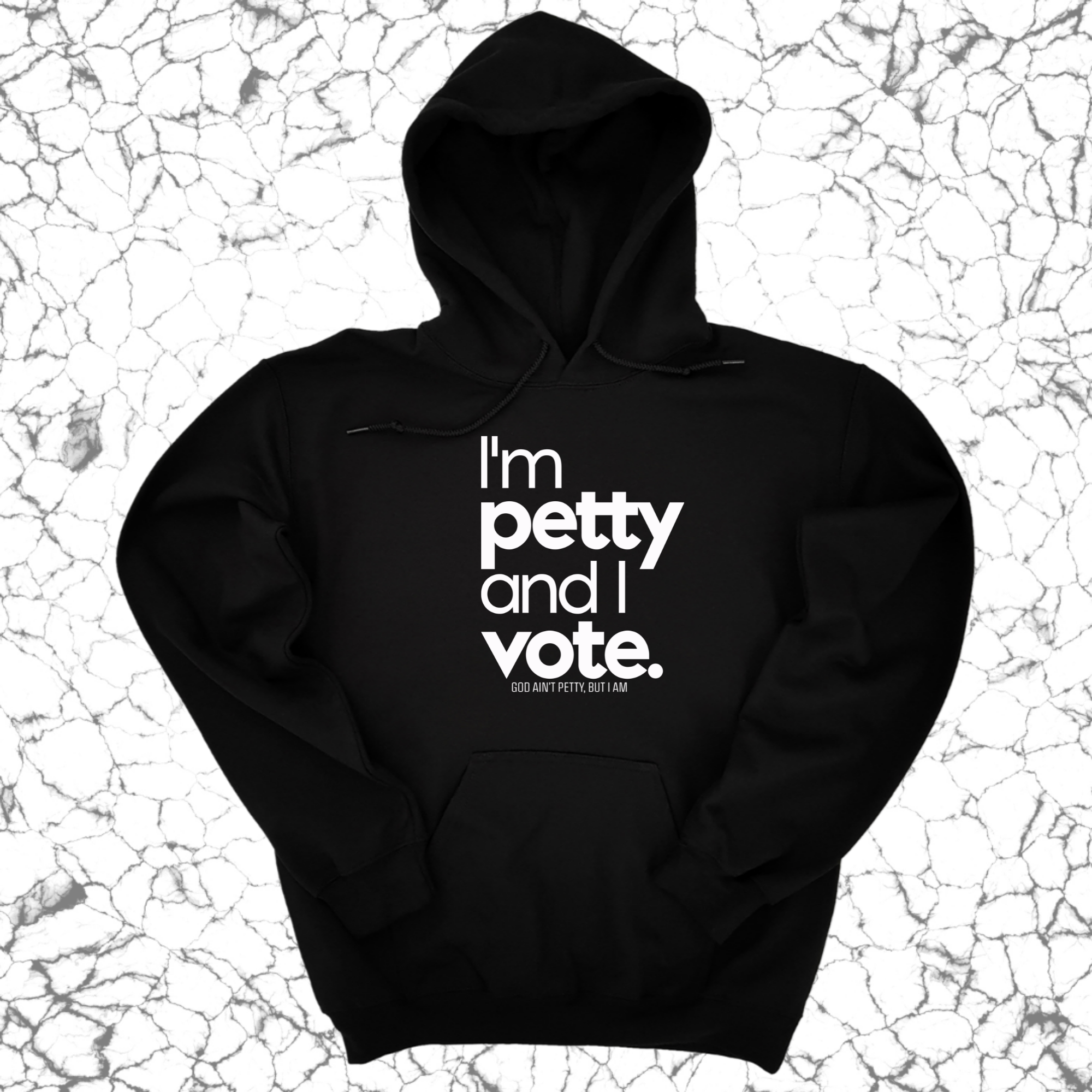 I'm petty and I vote Unisex Hoodie-Hoodie-The Original God Ain't Petty But I Am