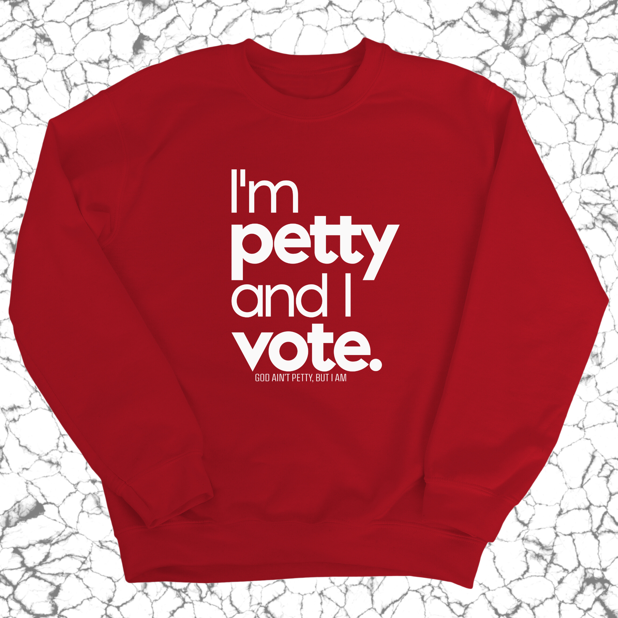 I'm petty and I vote Unisex Sweatshirt-Sweatshirt-The Original God Ain't Petty But I Am