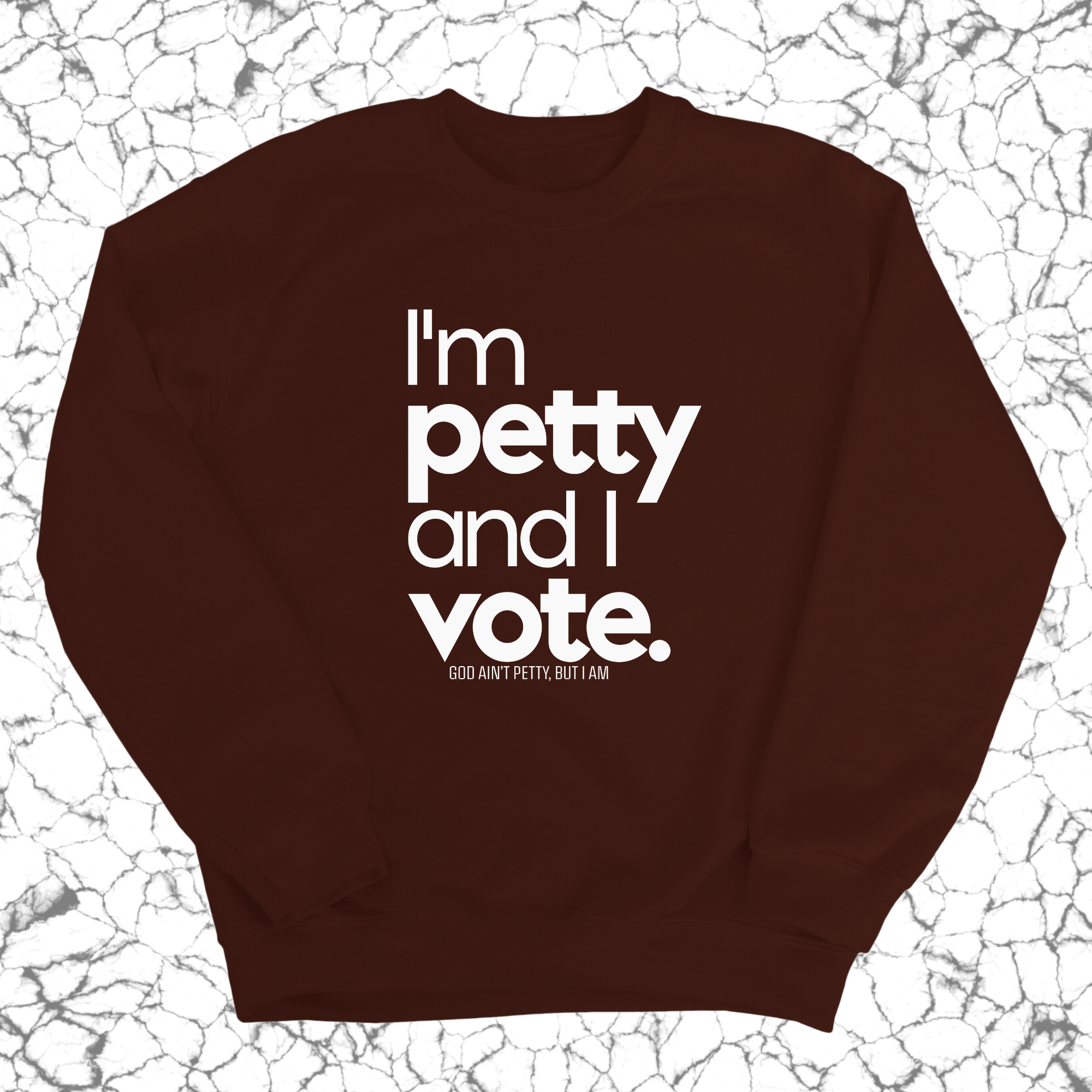 I'm petty and I vote Unisex Sweatshirt-Sweatshirt-The Original God Ain't Petty But I Am