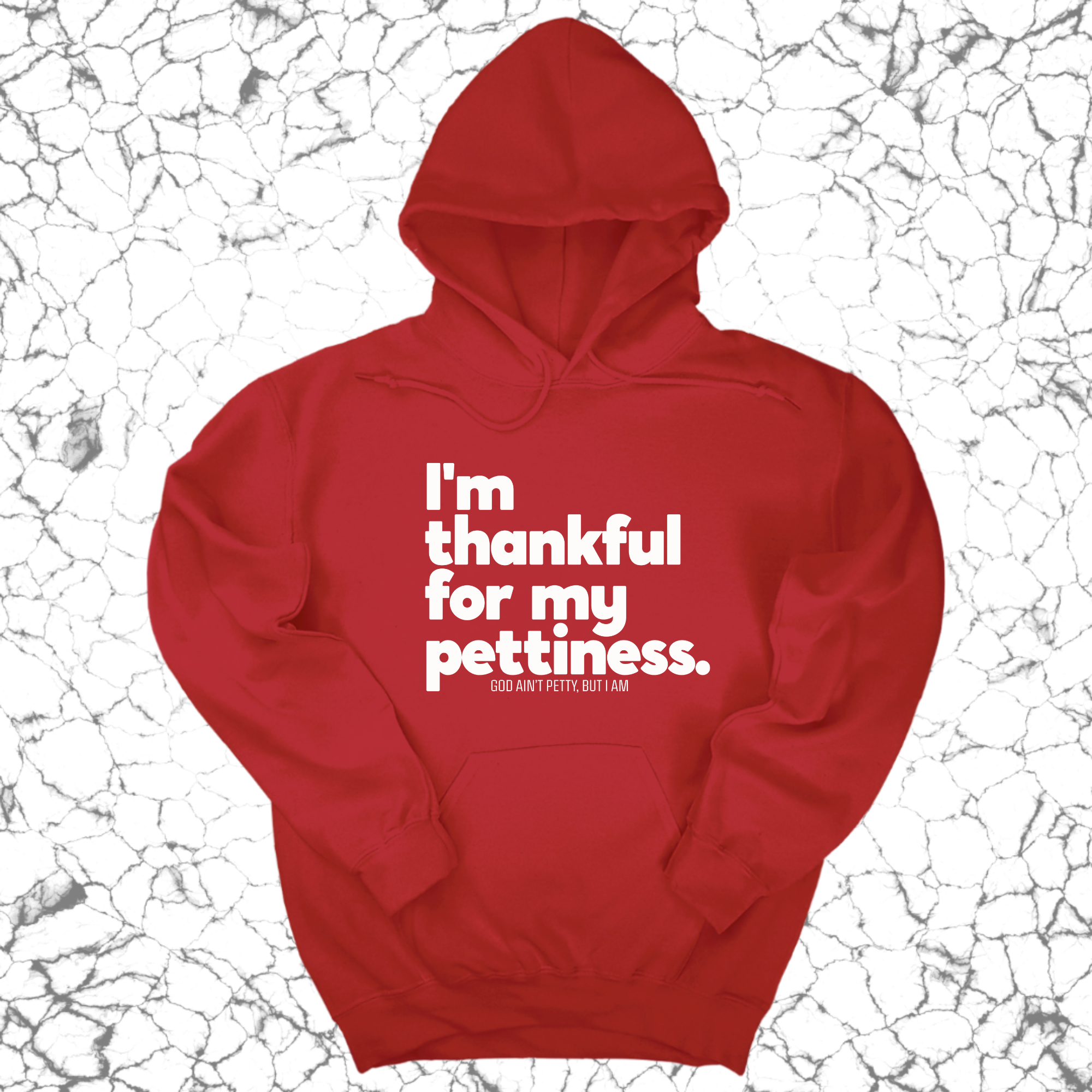 I'm thankful for my Pettiness Unisex Hoodie-Hoodie-The Original God Ain't Petty But I Am