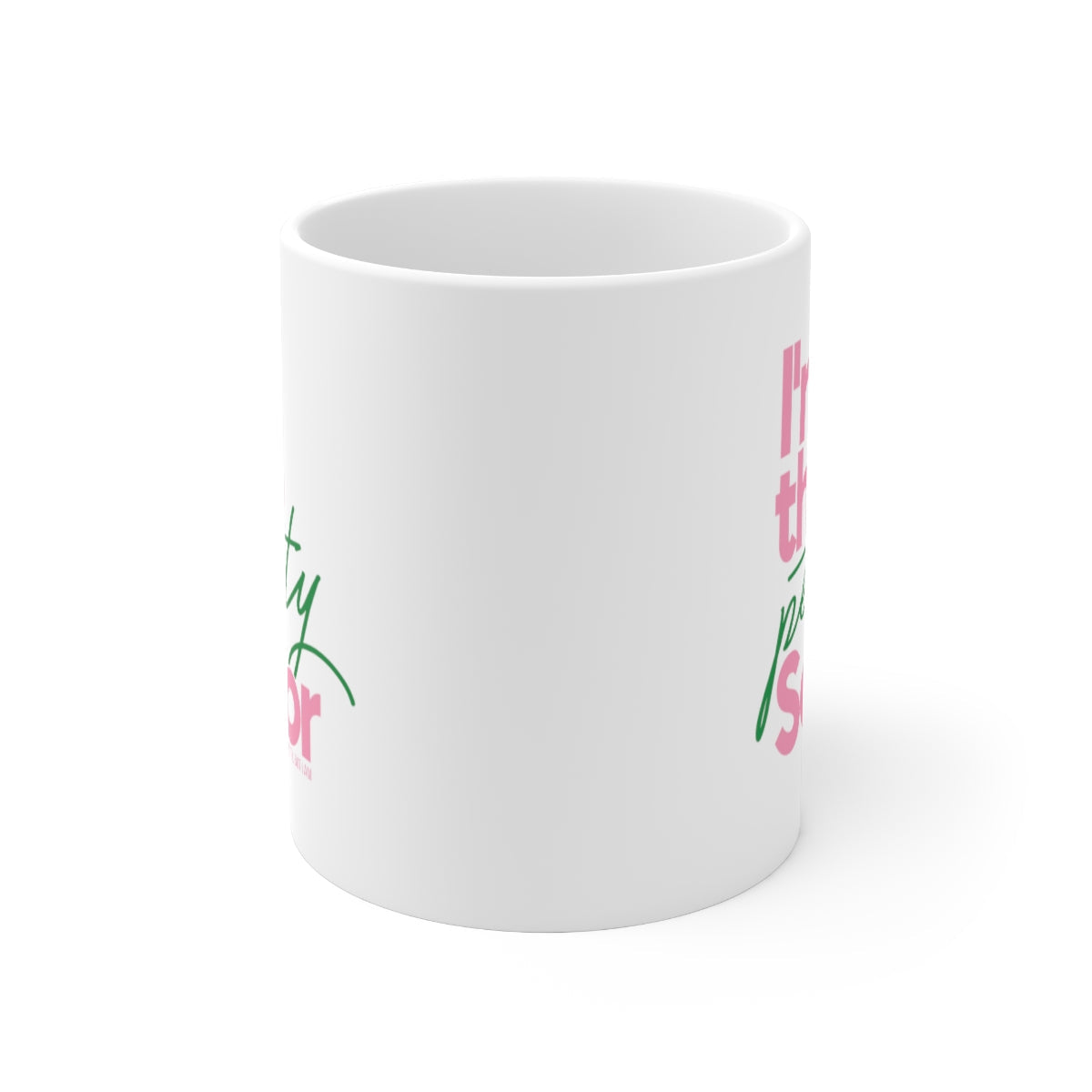 I'm the Petty Soror Mug 11oz (Pink/Green)-Mug-The Original God Ain't Petty But I Am