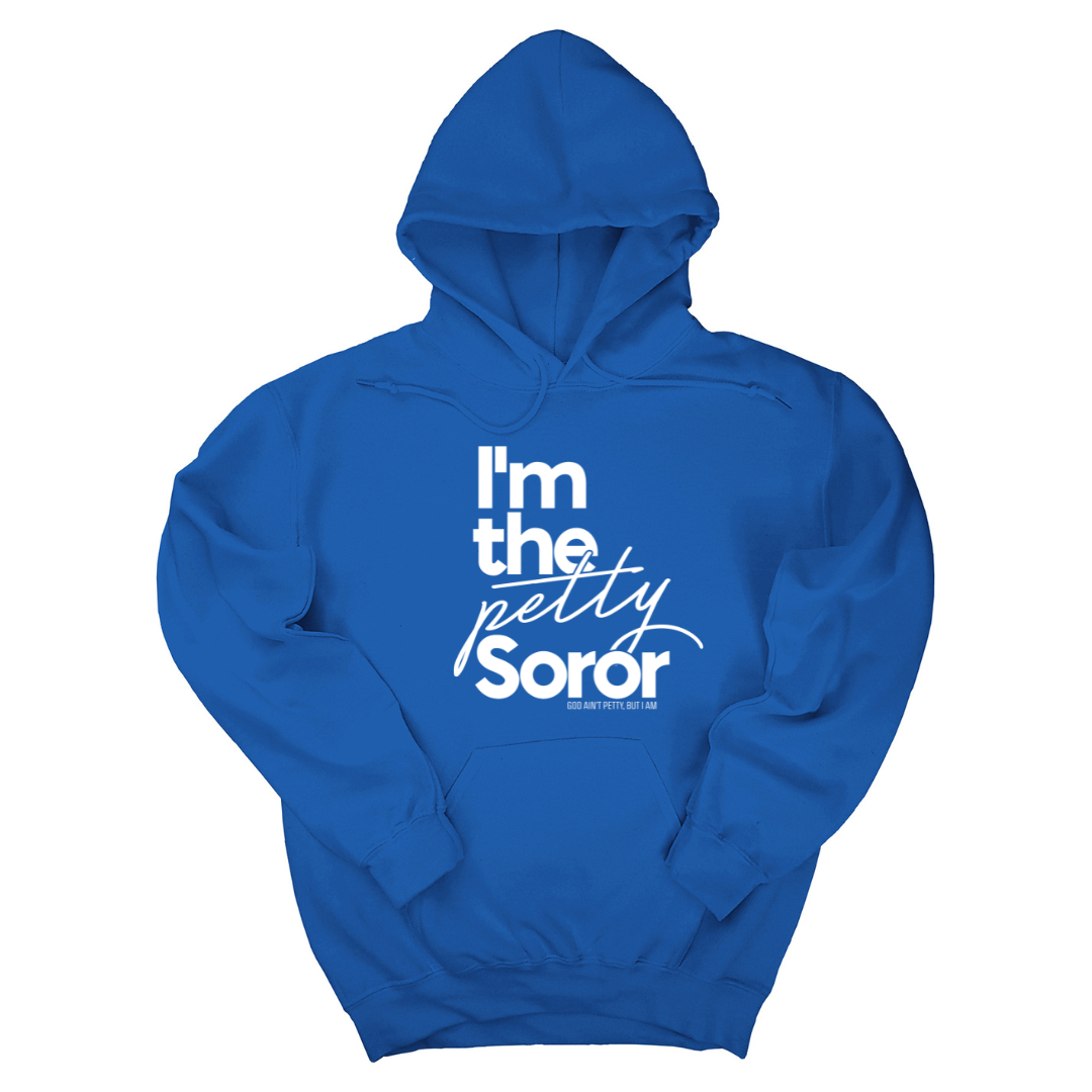 I'm the Petty Soror Unisex Hoodie-Hoodie-The Original God Ain't Petty But I Am