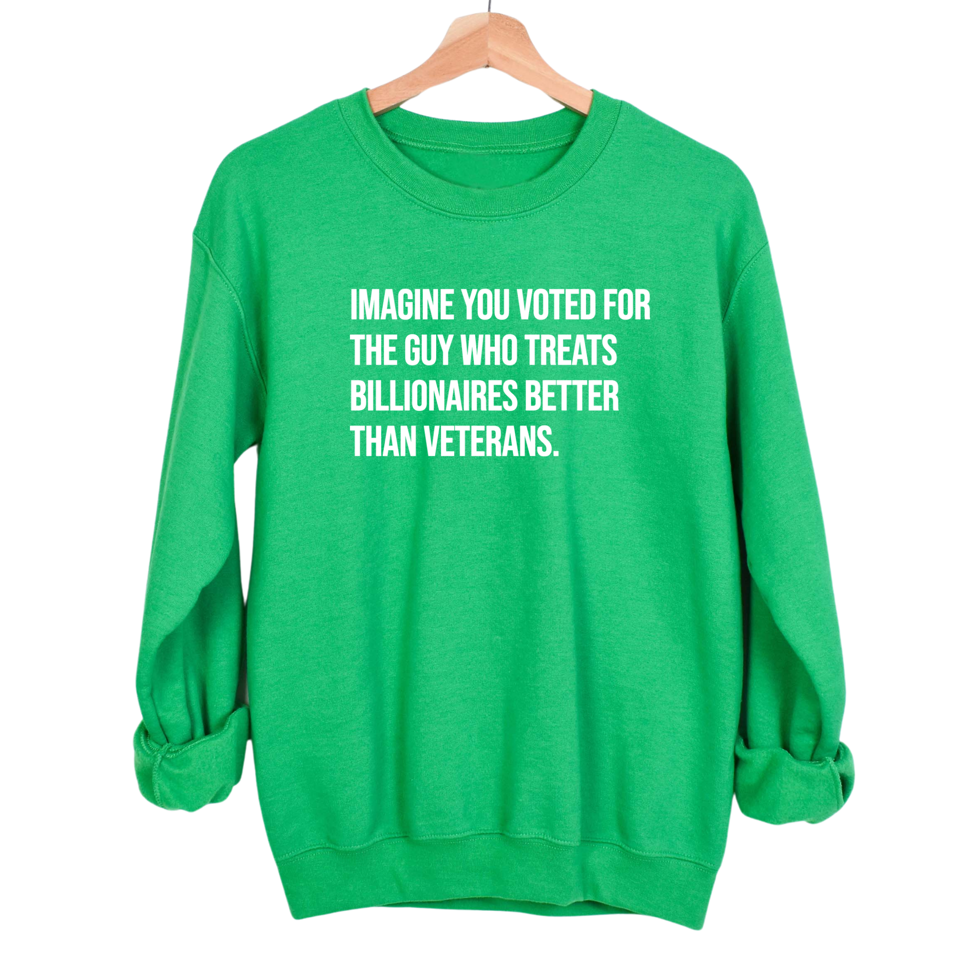 Imagine You Voted for the Guy Who Treats Billionaires Better than Veterans Unisex Sweatshirt-Sweatshirt-The Original God Ain't Petty But I Am