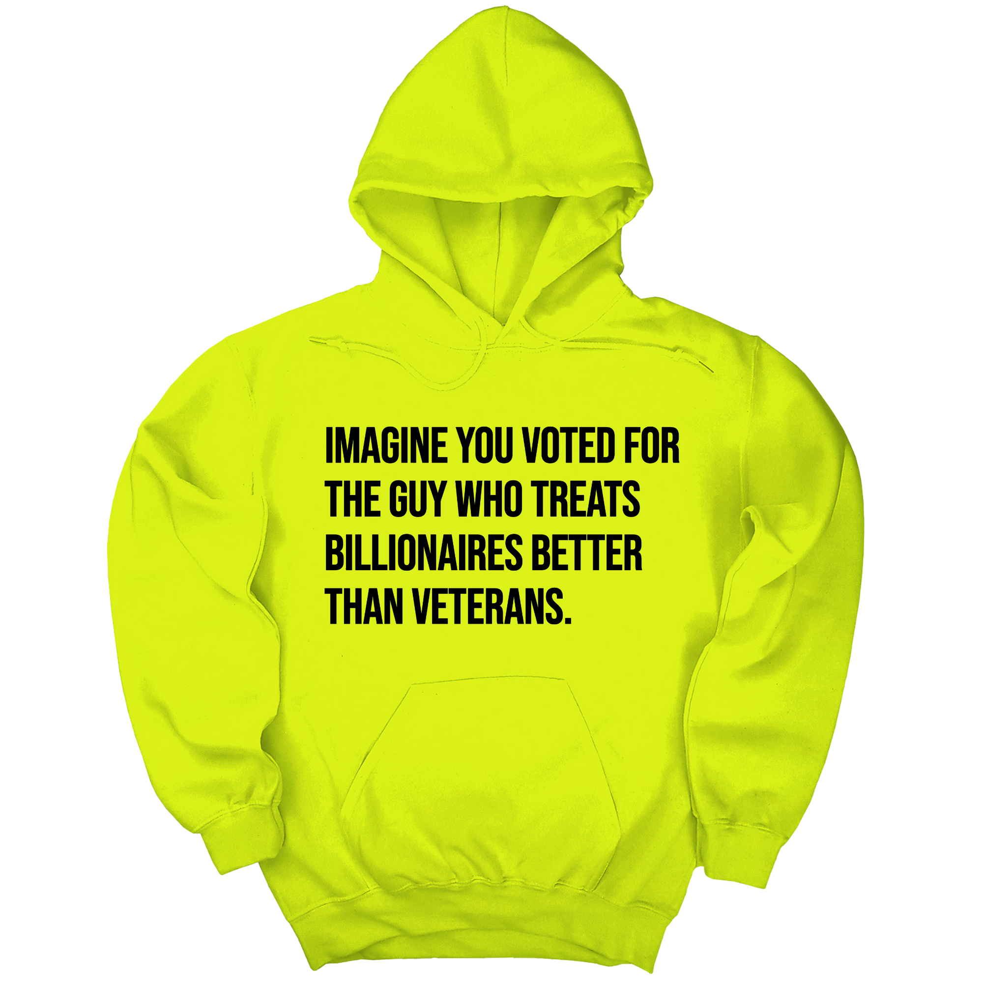 Imagine you Voted for the Guy Who treats Billionaires Better than Veterans Unisex Hoodie-Hoodie-The Original God Ain't Petty But I Am