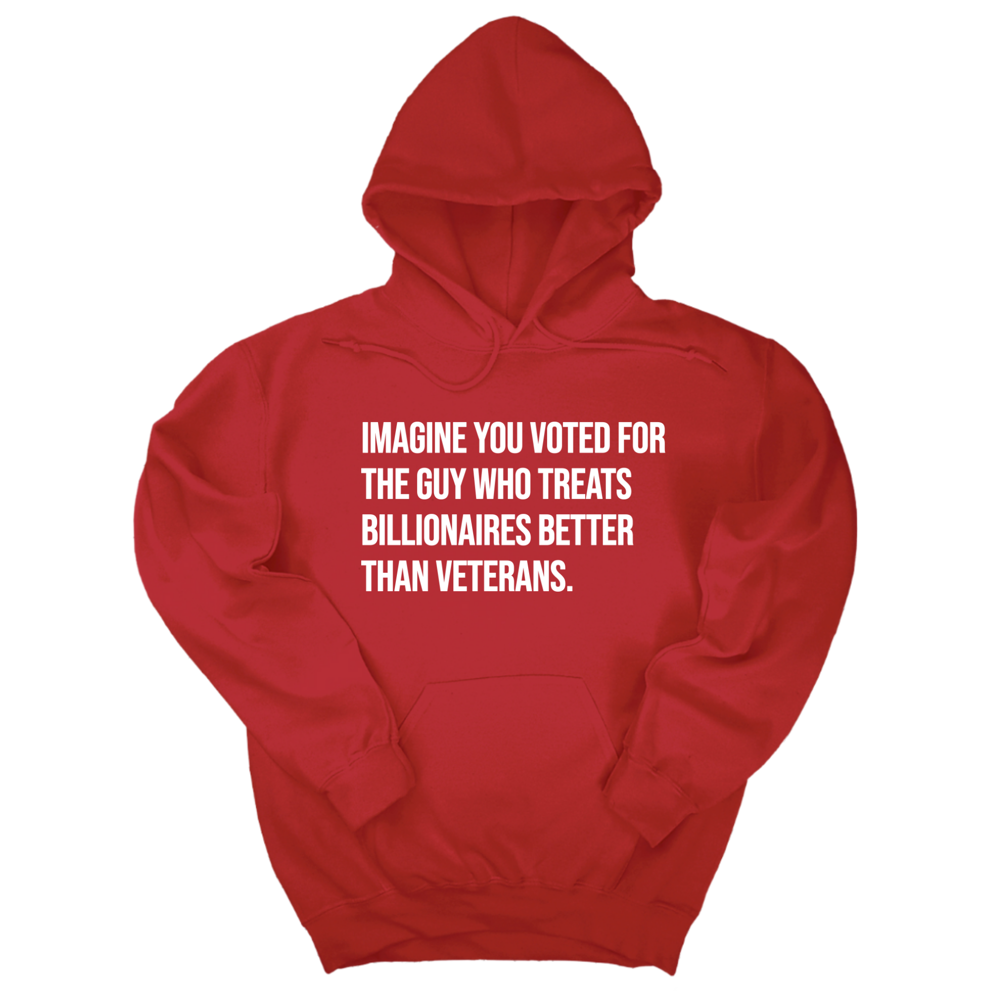 Imagine you Voted for the Guy Who treats Billionaires Better than Veterans Unisex Hoodie-Hoodie-The Original God Ain't Petty But I Am