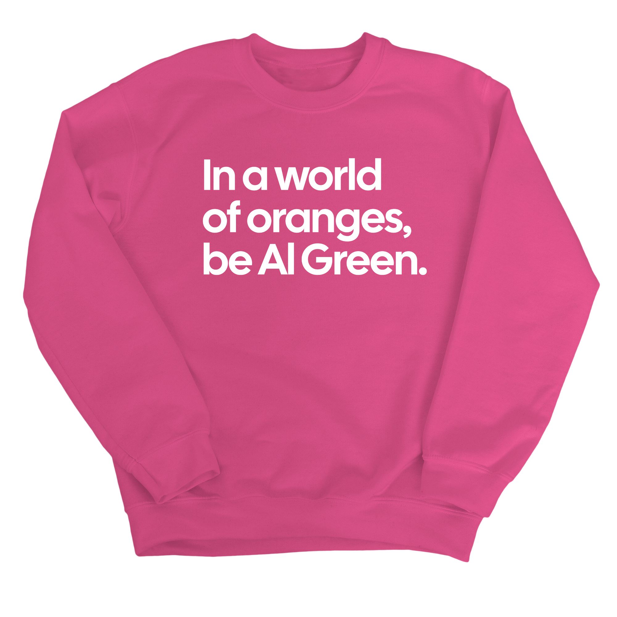 In a World of Oranges, Be Al Green Unisex Sweatshirt-Sweatshirt-The Original God Ain't Petty But I Am