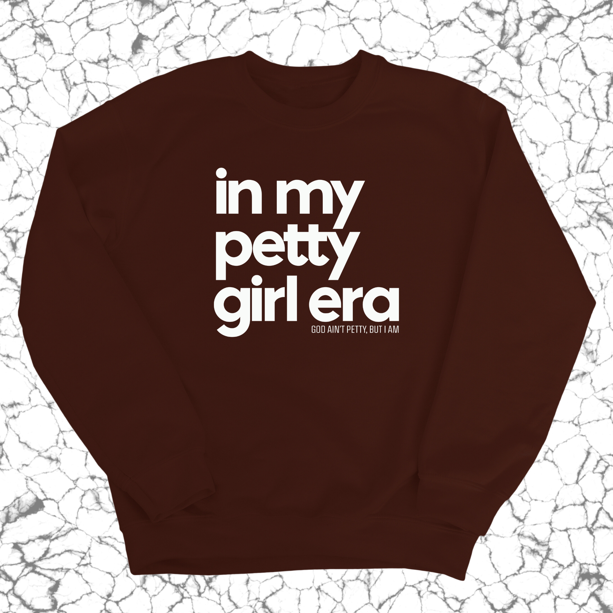 In my Petty Girl Era Unisex Sweatshirt-Sweatshirt-The Original God Ain't Petty But I Am