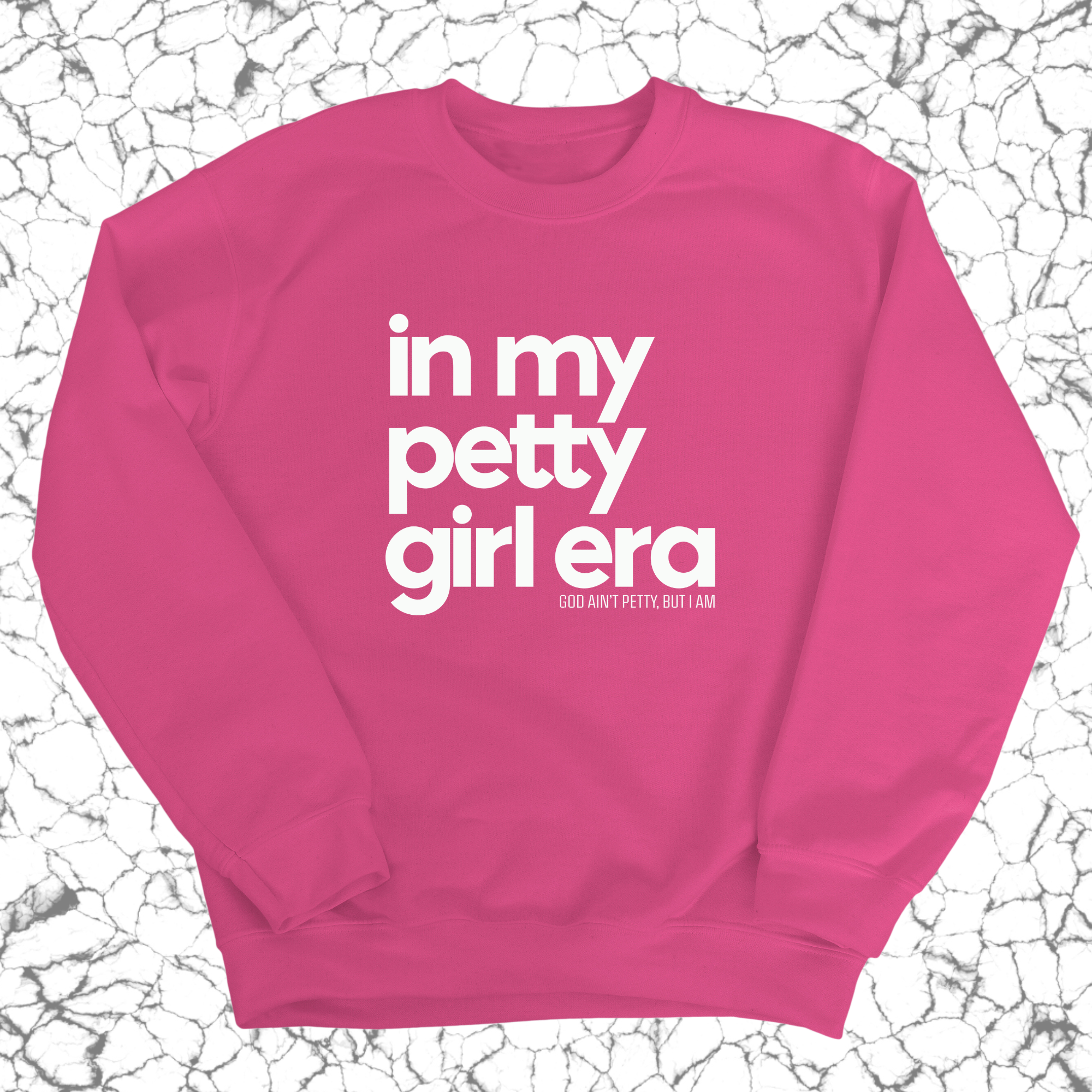 In my Petty Girl Era Unisex Sweatshirt-Sweatshirt-The Original God Ain't Petty But I Am