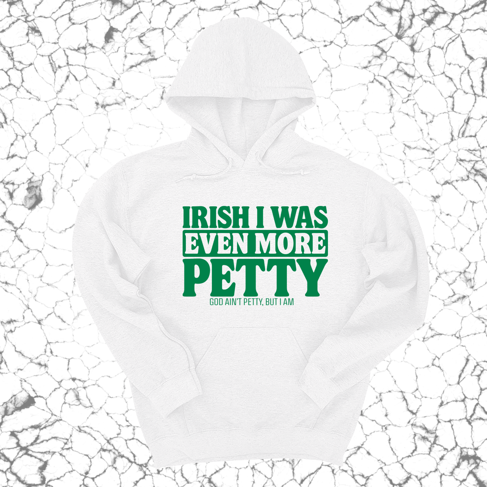 Irish I was even more petty Unisex Hoodie (Kelly Green)-Hoodie-The Original God Ain't Petty But I Am