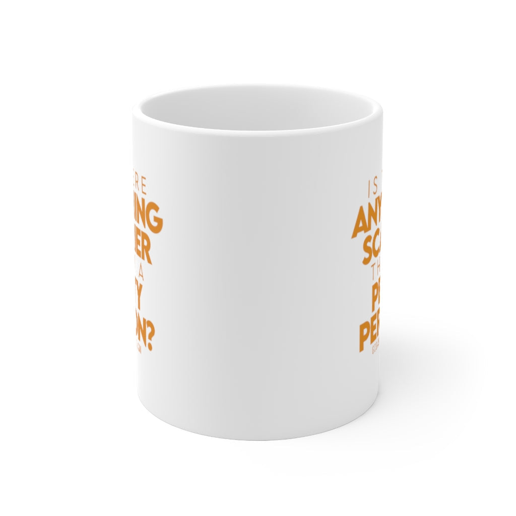 Is there anything Scarier than a Petty Person Mug 11oz (White/Orange)-Mug-The Original God Ain't Petty But I Am