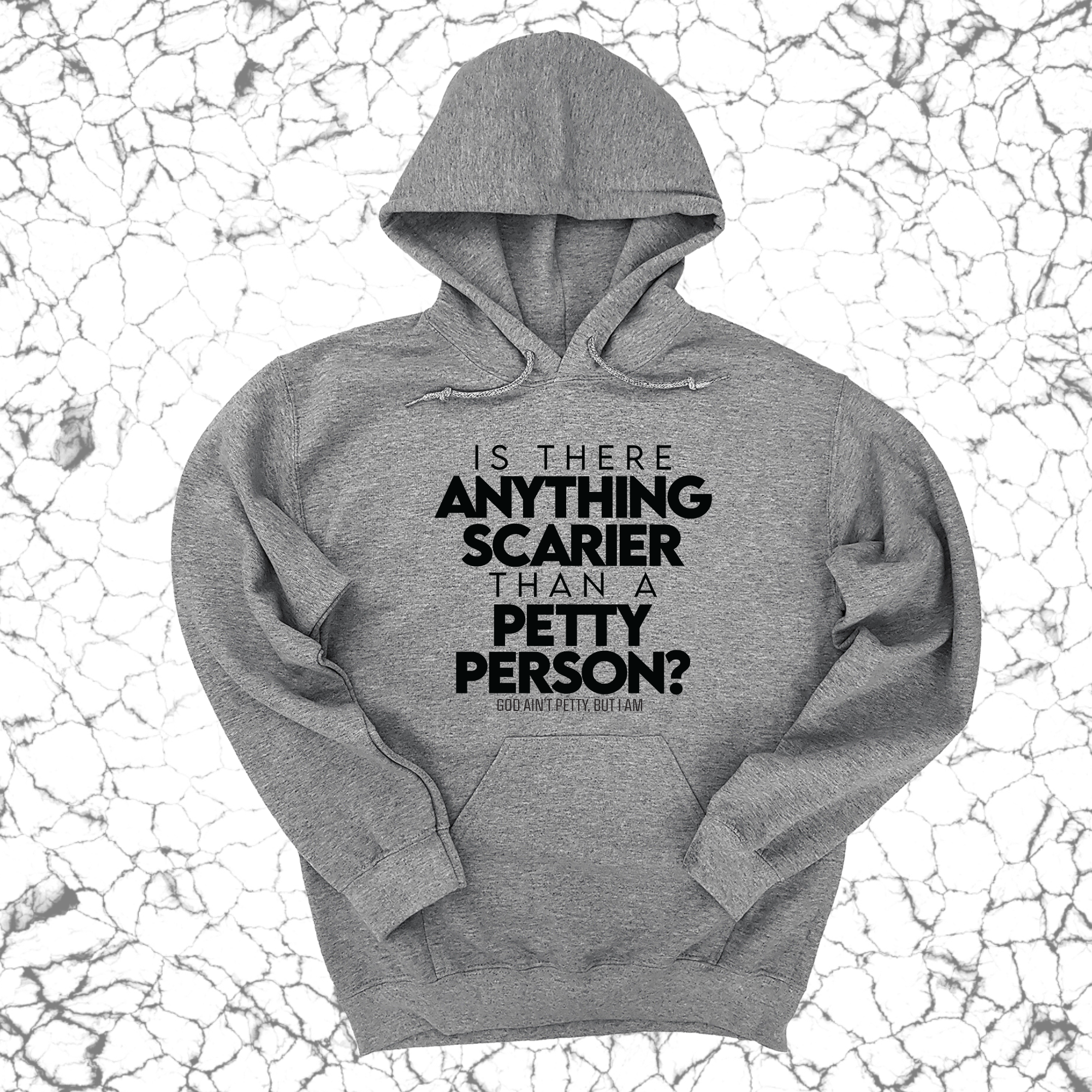 Is there anything scarier than a Petty Person Unisex Hoodie-Hoodie-The Original God Ain't Petty But I Am