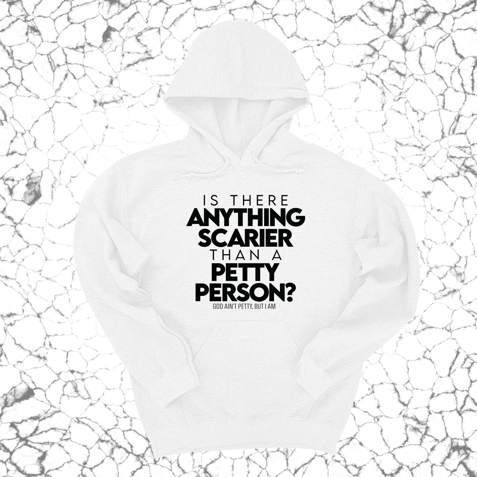 Is there anything scarier than a Petty Person Unisex Hoodie-Hoodie-The Original God Ain't Petty But I Am