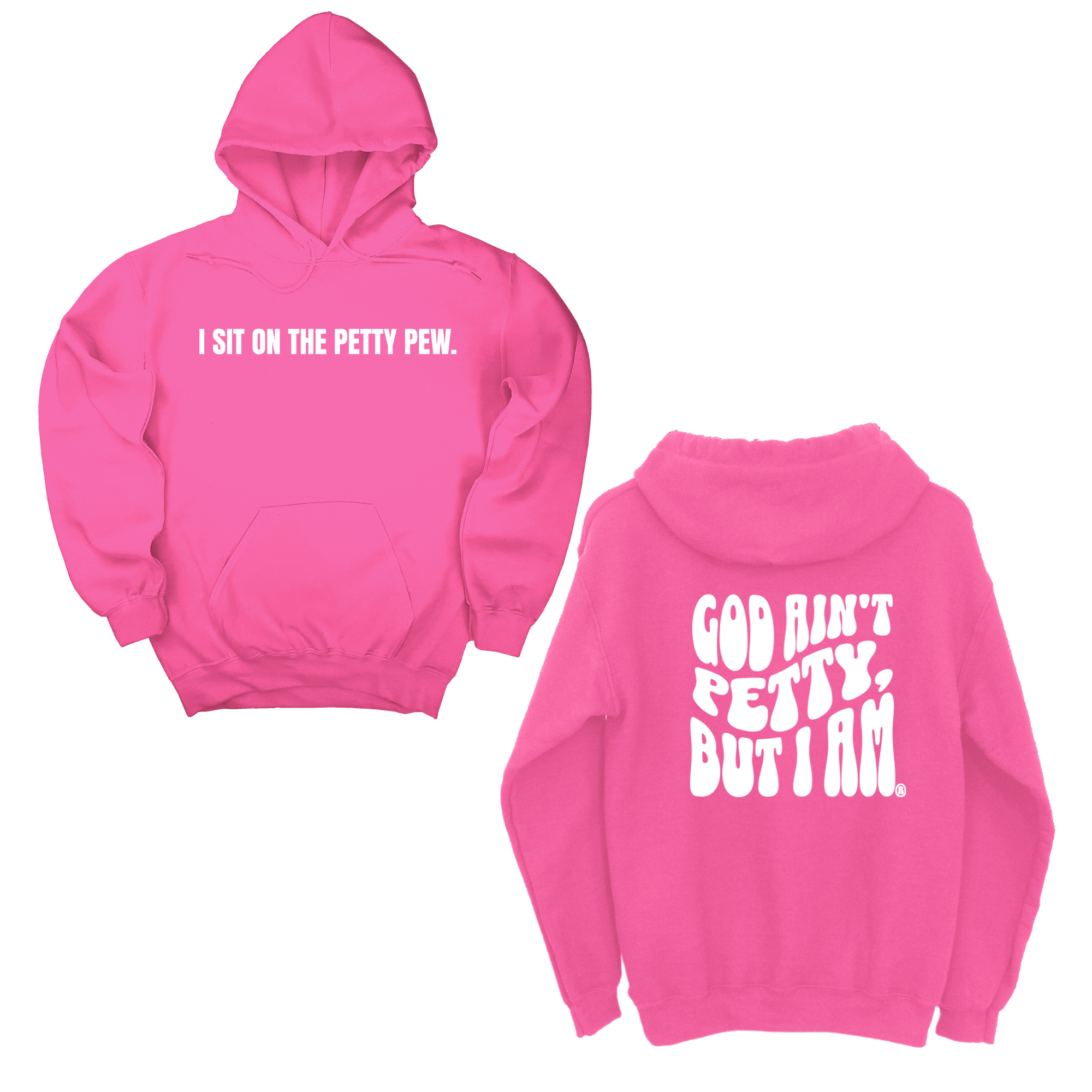 I Sit on the Petty Pew God Ain't Petty but I am Remix Unisex Hoodie (Front and Back Design Print)