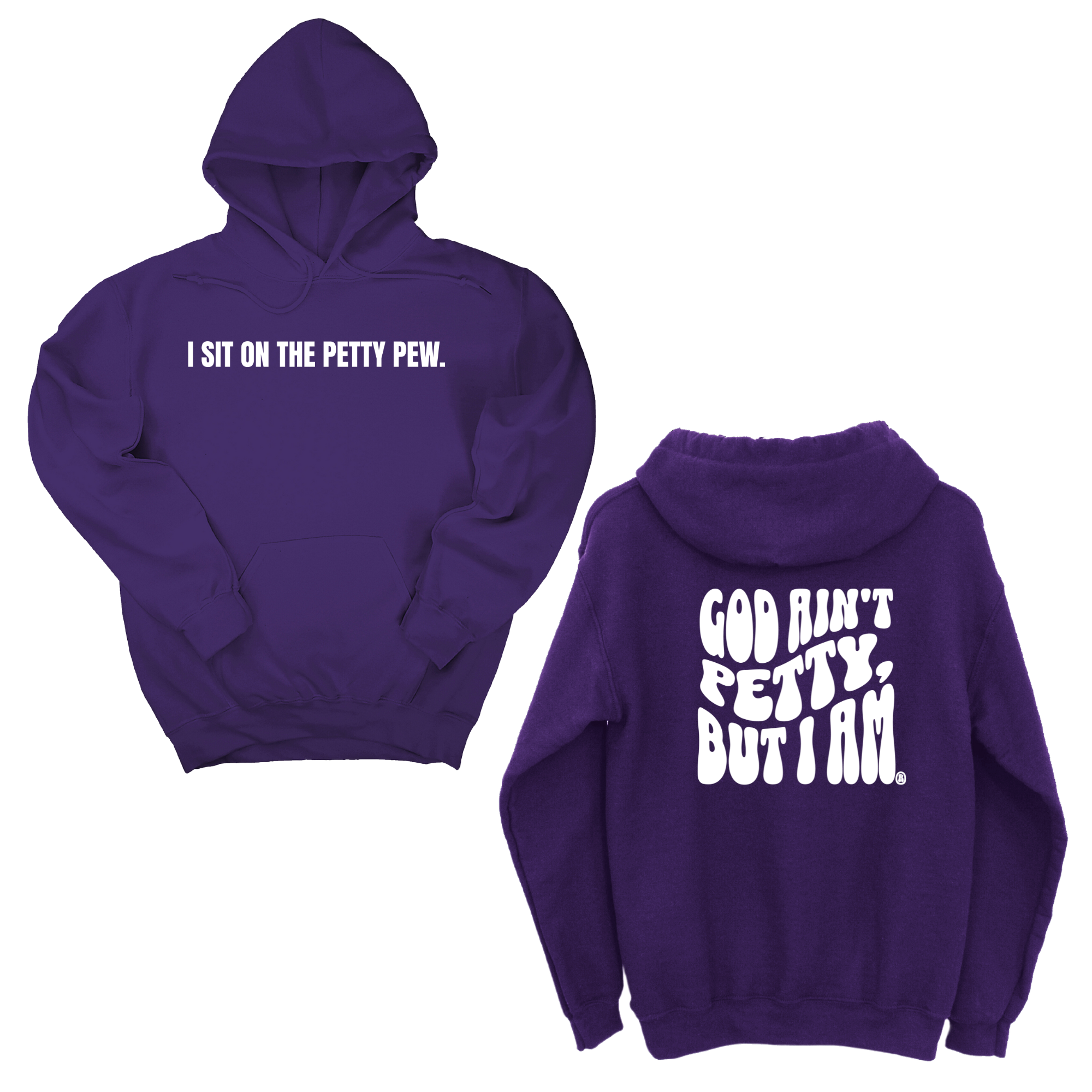 I Sit on the Petty Pew God Ain't Petty but I am Remix Unisex Hoodie (Front and Back Design Print)