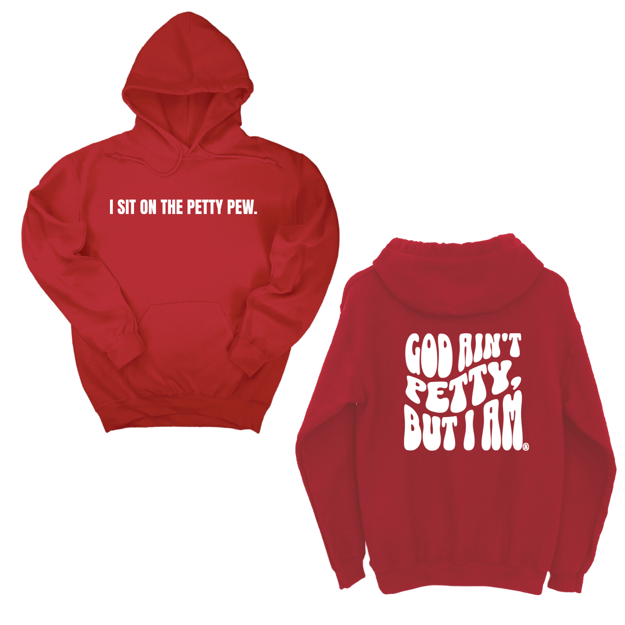 I Sit on the Petty Pew God Ain't Petty but I am Remix Unisex Hoodie (Front and Back Design Print)