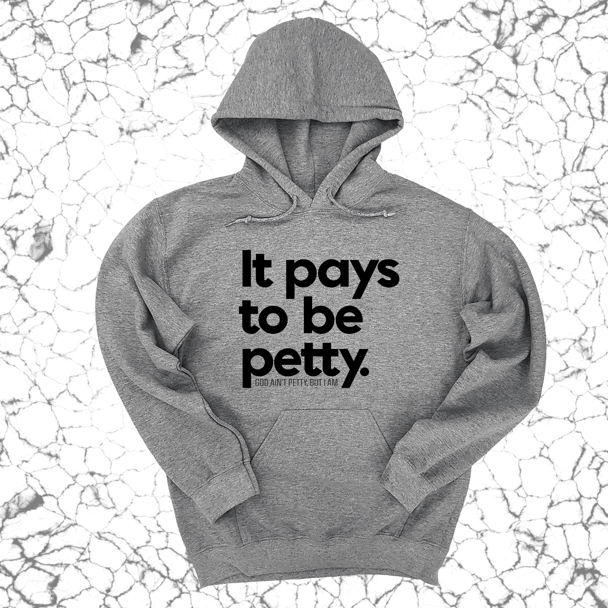 It Pays to be Petty Unisex Hoodie-Hoodie-The Original God Ain't Petty But I Am