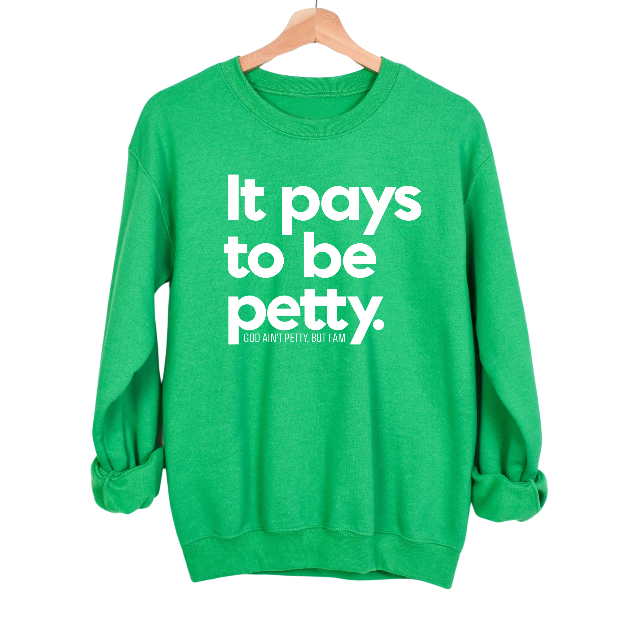 It Pays to be Petty Unisex Sweatshirt-Sweatshirt-The Original God Ain't Petty But I Am