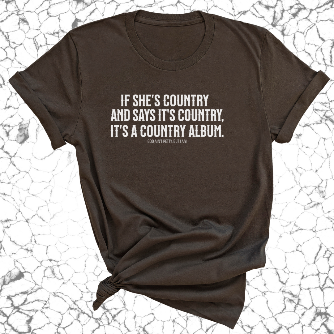 It's a Country Album Unisex Tee-T-Shirt-The Original God Ain't Petty But I Am