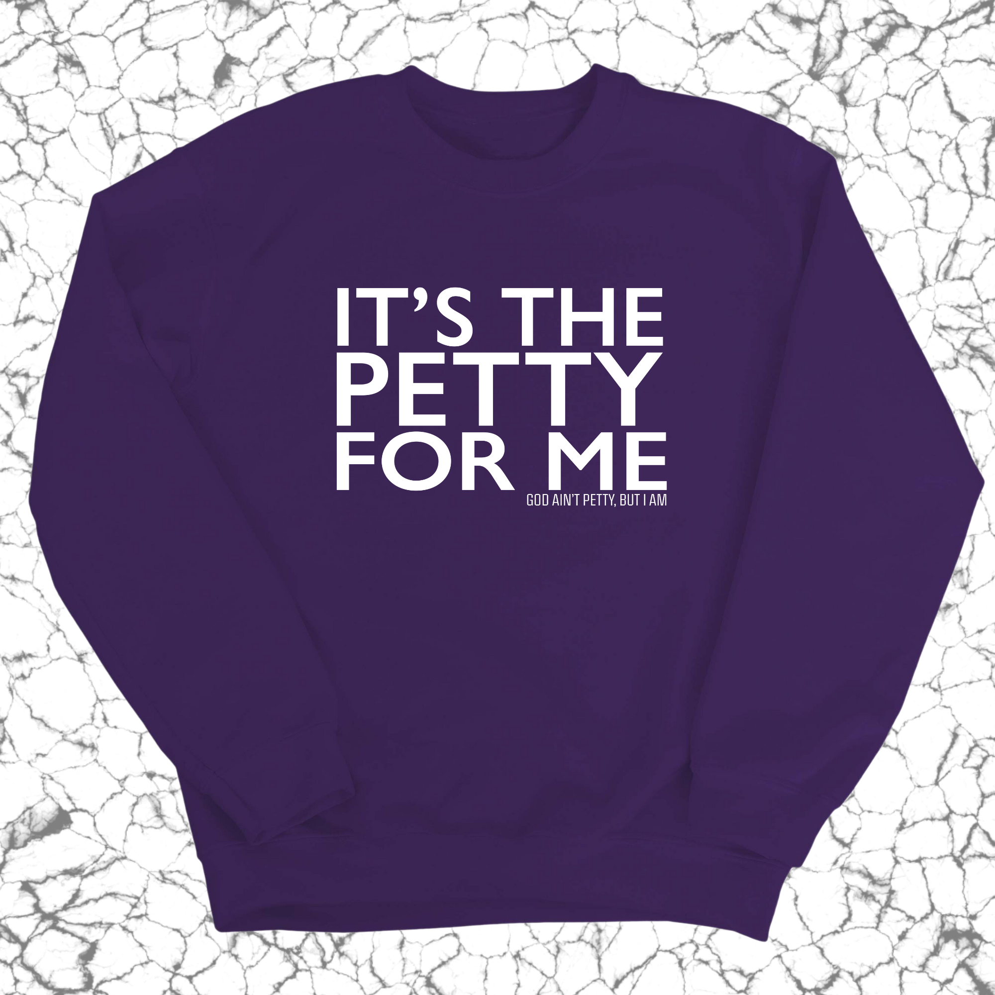 It's the Petty for me Unisex Sweatshirt-Sweatshirt-The Original God Ain't Petty But I Am