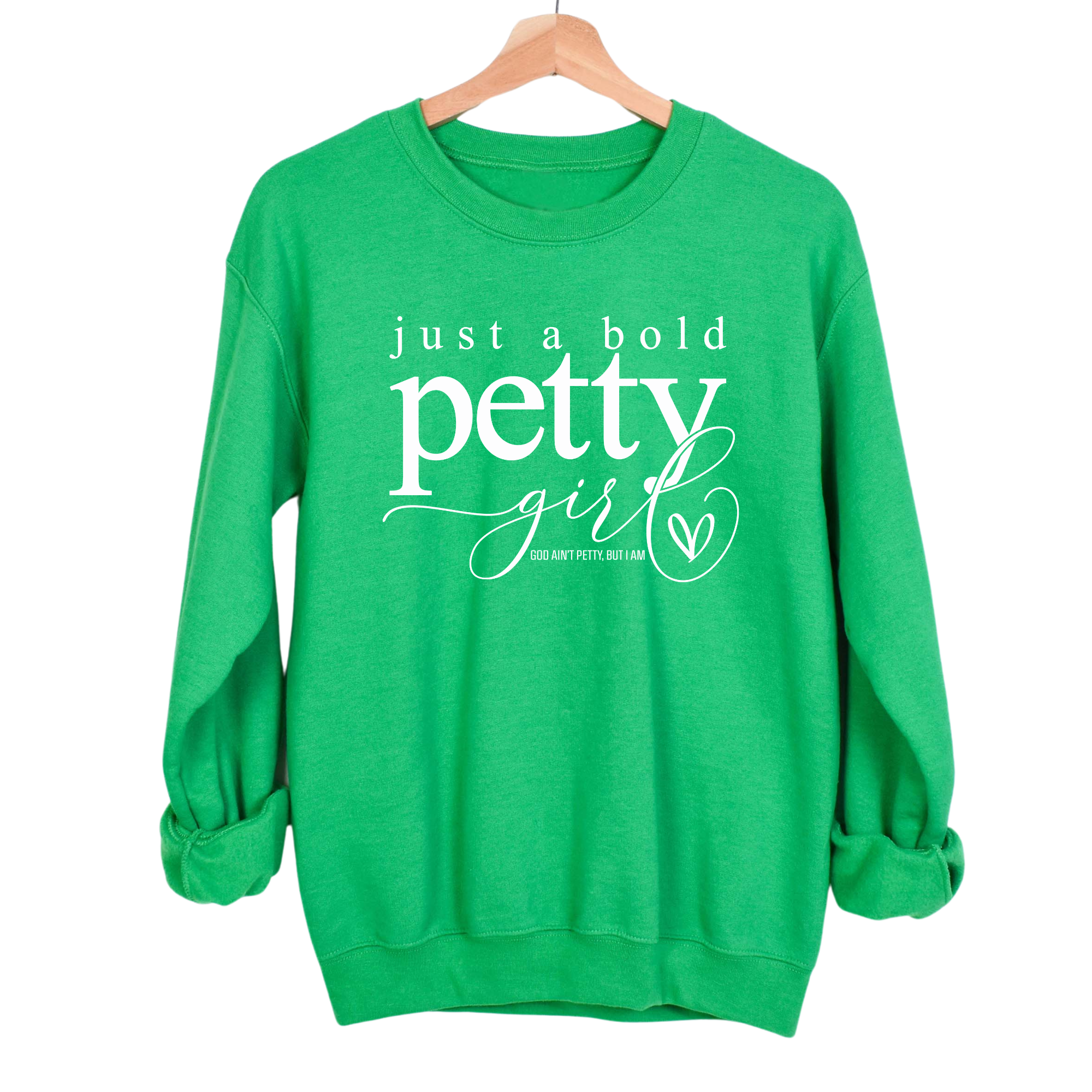 Just a Bold Petty Unisex Sweatshirt-Sweatshirt-The Original God Ain't Petty But I Am