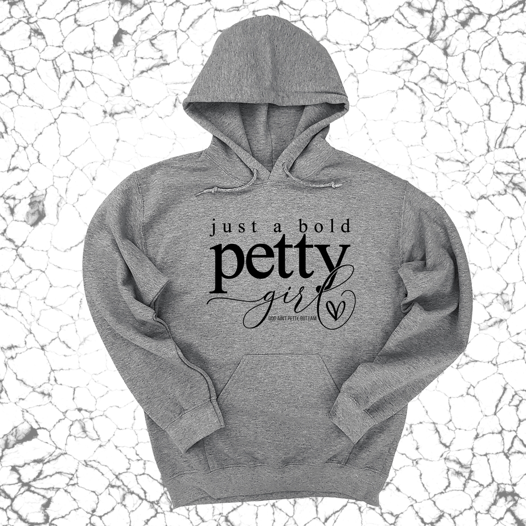 Just a bold Petty Girl Unisex Hoodie-Hoodie-The Original God Ain't Petty But I Am