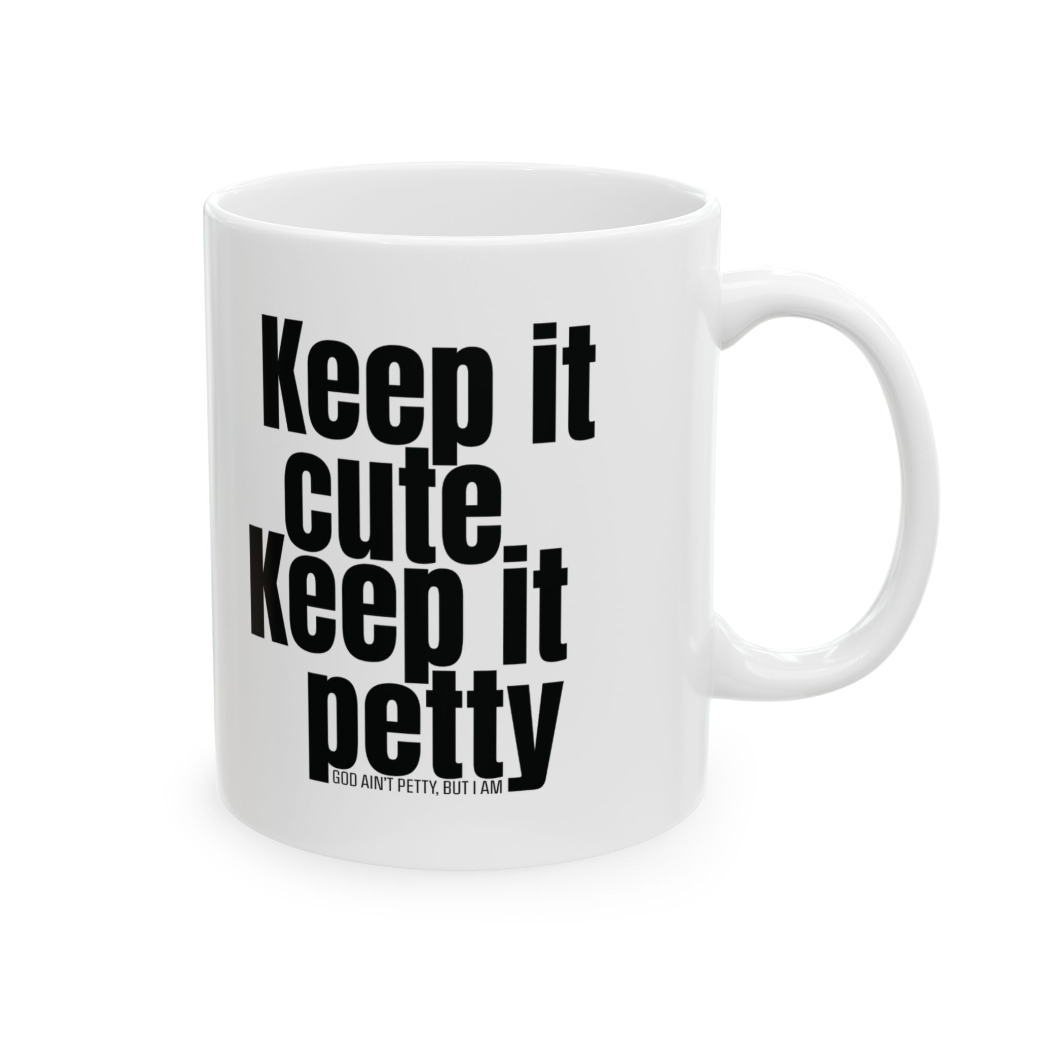 Keep It Cute, Keep It Petty Mug 11oz (White & Black)-Mug-The Original God Ain't Petty But I Am