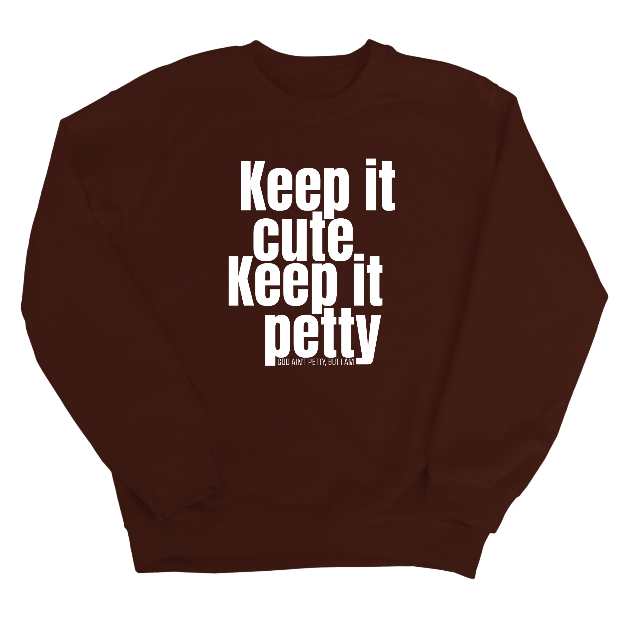 Keep It Cute, Keep It Petty Unisex Sweatshirt-Sweatshirt-The Original God Ain't Petty But I Am